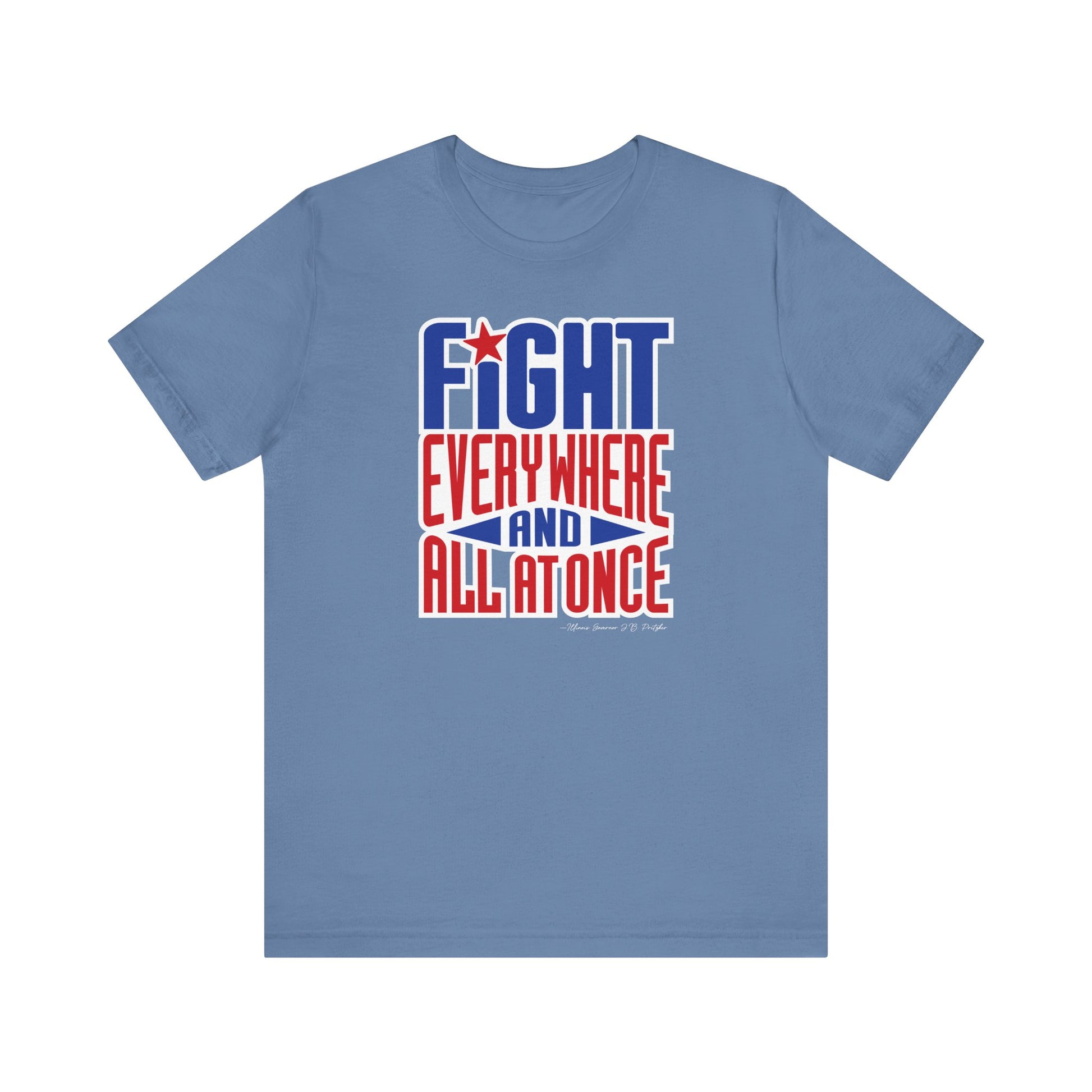 Fight Everywhere and All at Once Unisex Tee