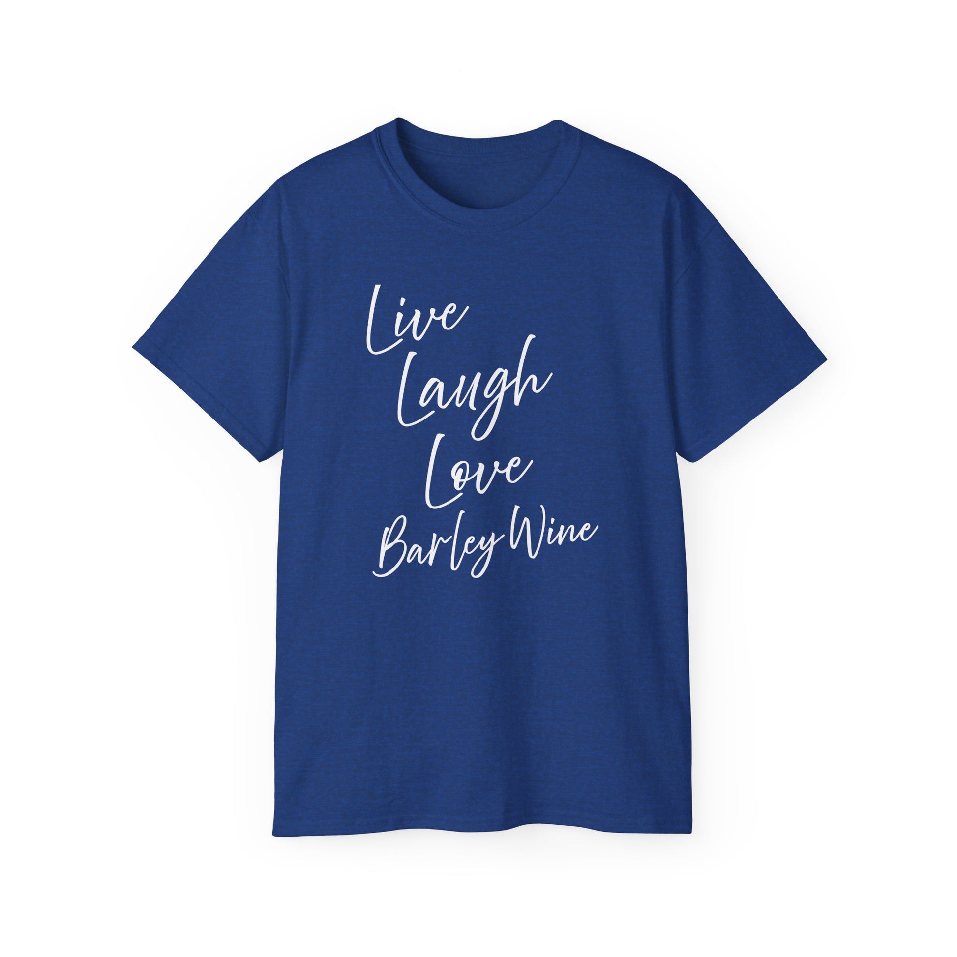 Live Laugh Love Barley Wine Drinkers t-shirt funny mens womens | Speak Out Shirts