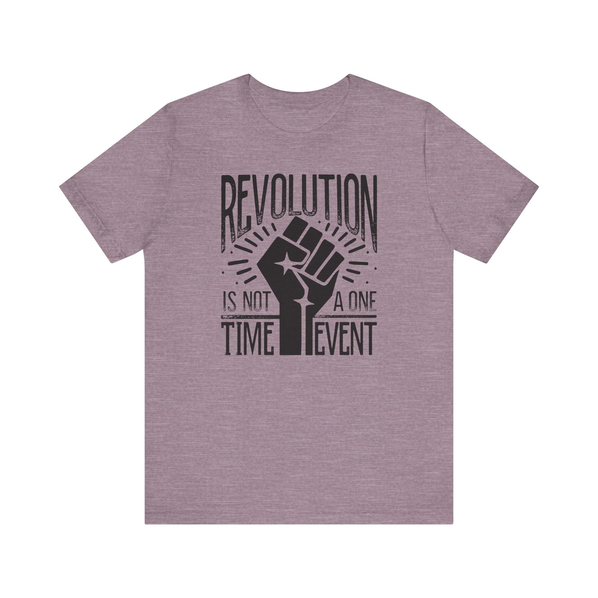 Revolution Is Not a One Time Event Unisex Shirt