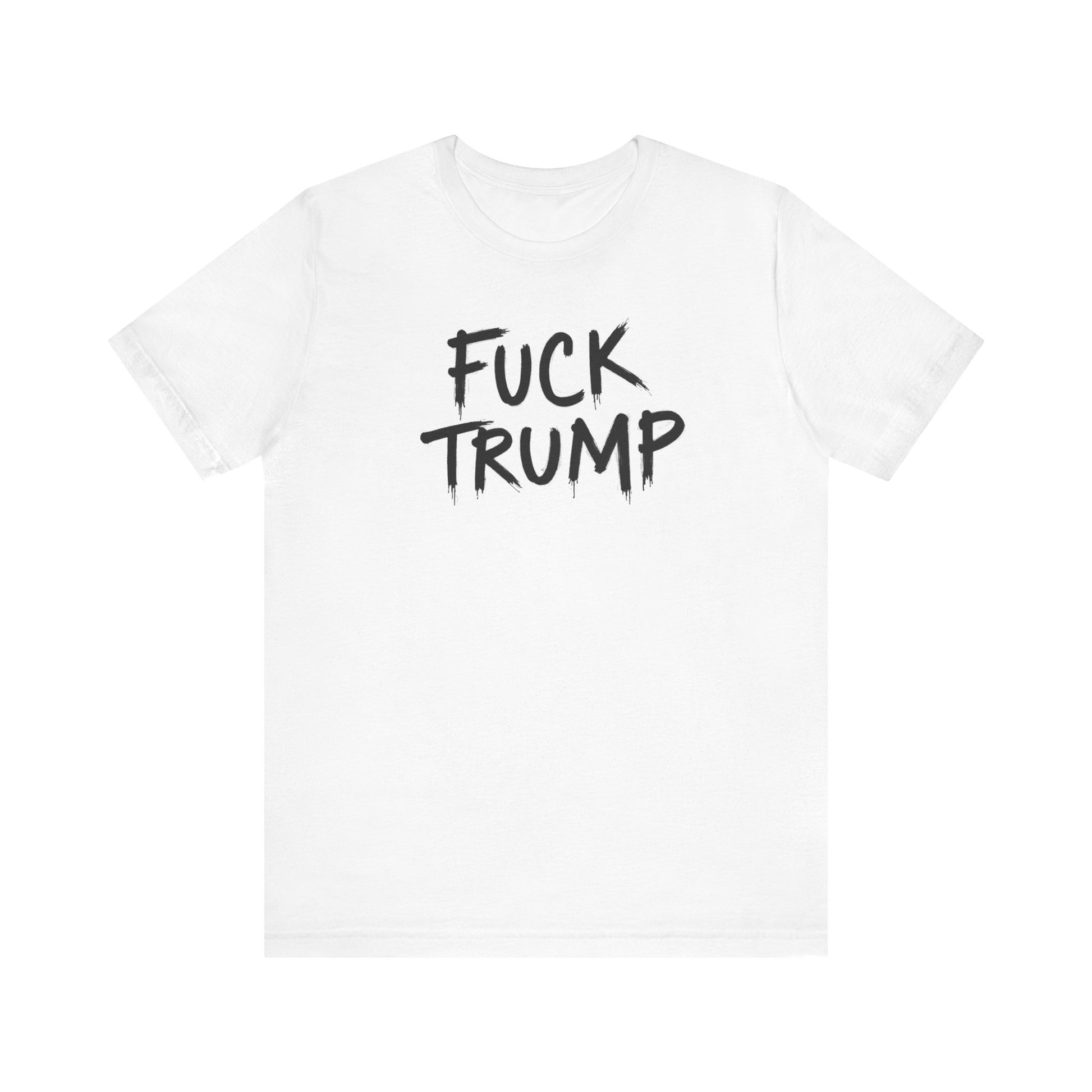 Fuck Trump Tee - Political Protest Shirt
