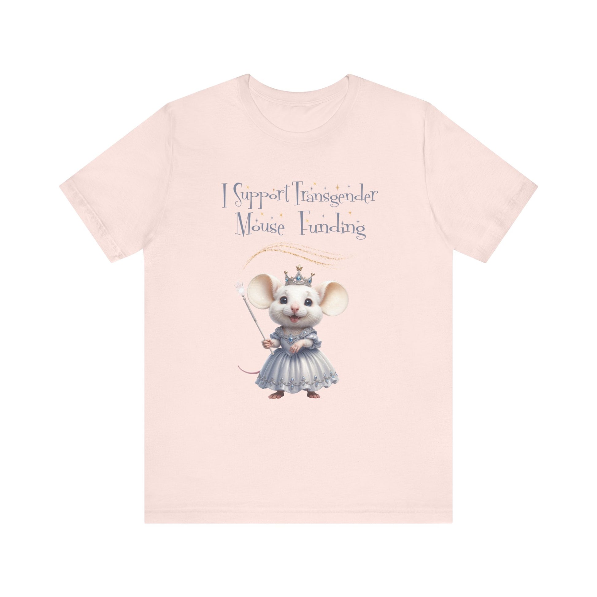 I Support Transgender Mouse Funding Unisex Tee - Pro-Science
