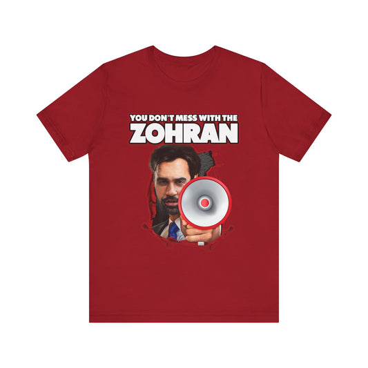 You Don’t Mess with the Zohran Unisex Shirt