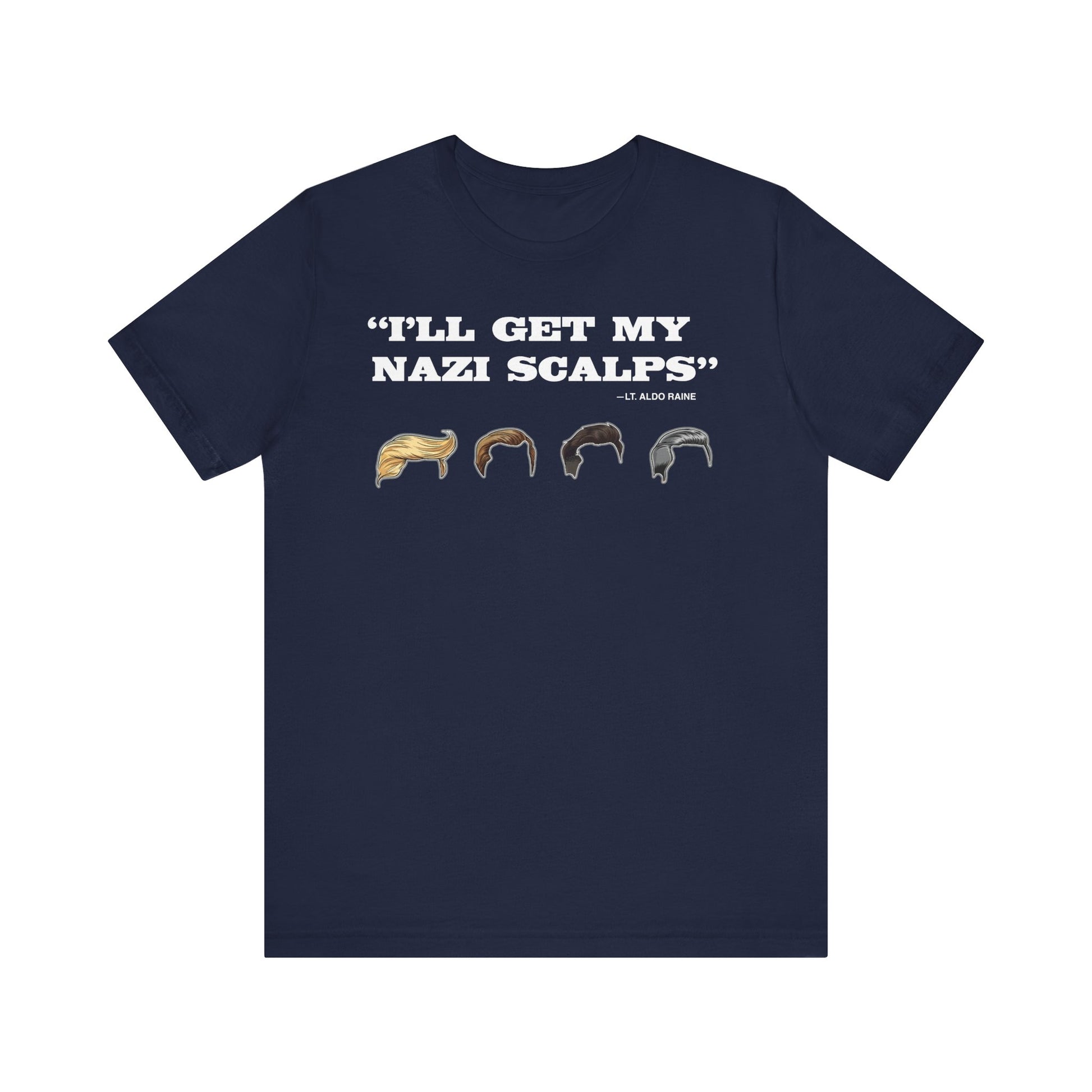“I'll Get My Nazi Scalps” t-shirt protest mens womens | Speak Out Shirts