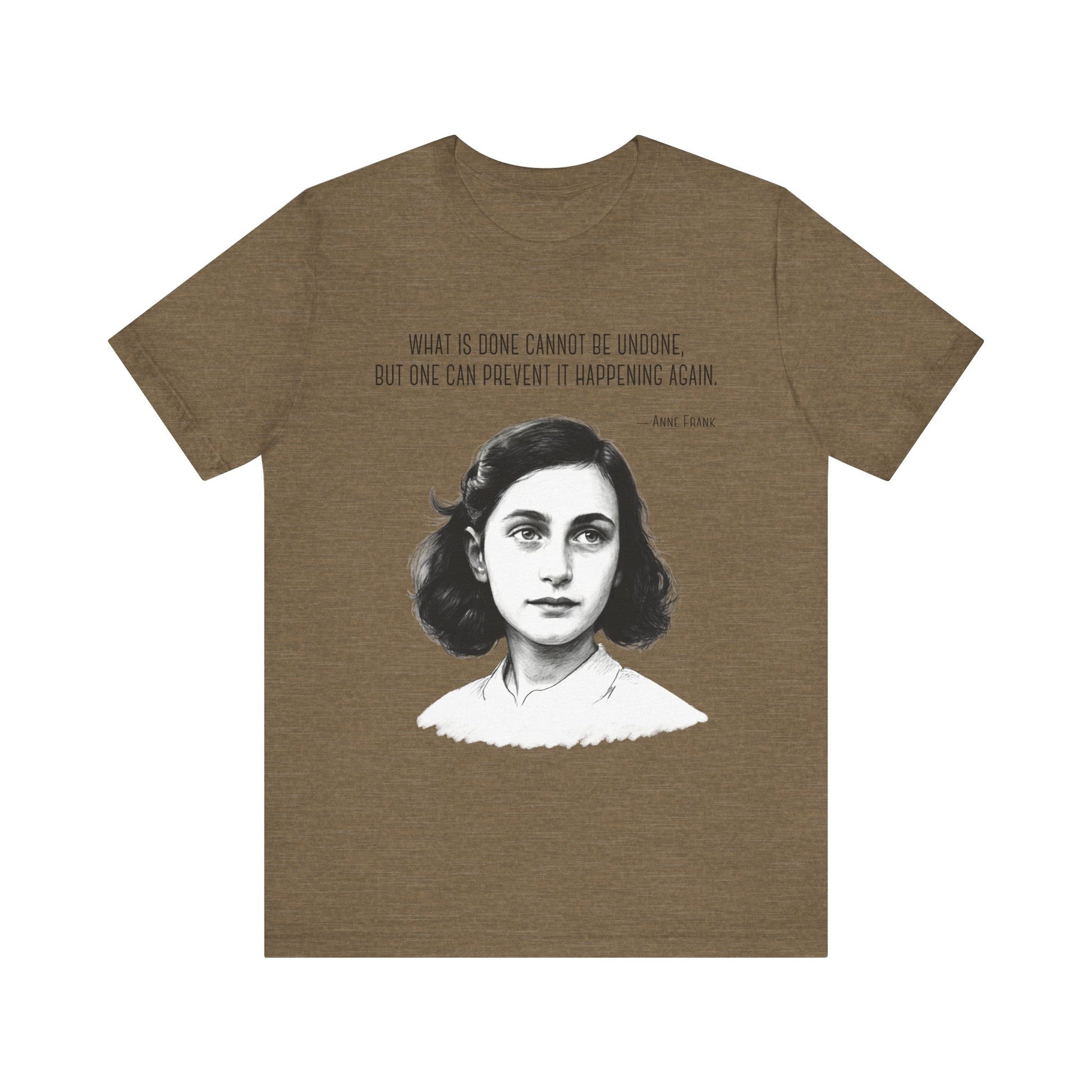 Anne Frank Quote Resistance Shirt - Prevent It Happening Again