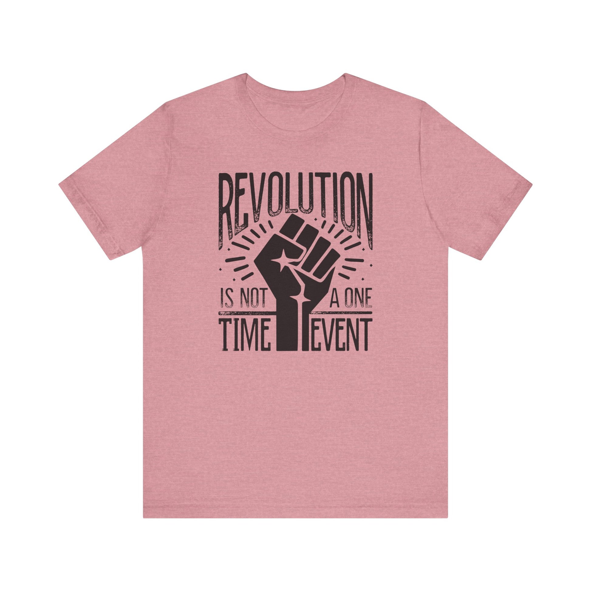 Revolution Is Not a One Time Event Unisex Shirt