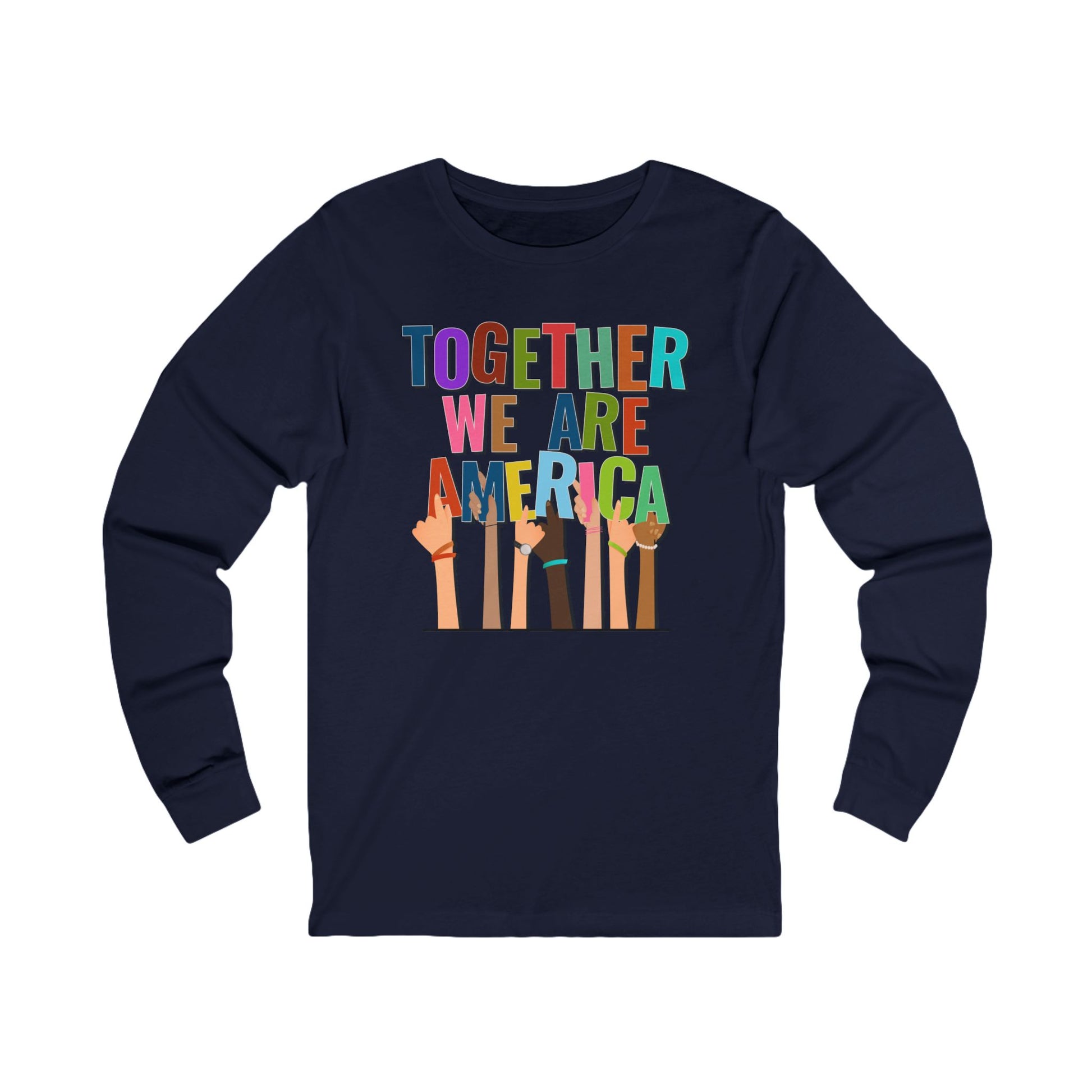 Together We Are America Holding Hands Long Sleeve t-shirt protest mens womens | Speak Out Shirts