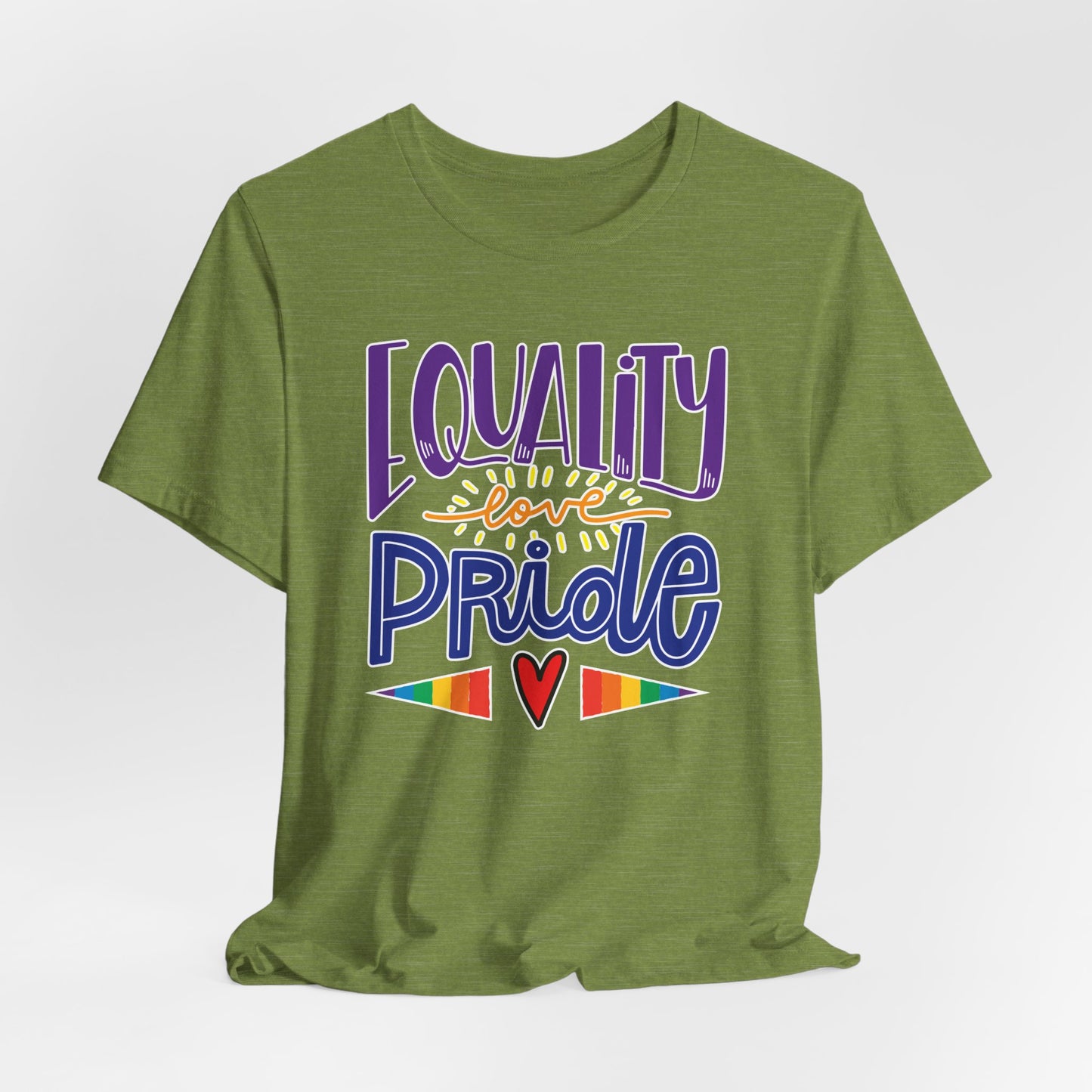 Equality Love & Pride Unisex T-Shirt for LGBTQ+ and Allies