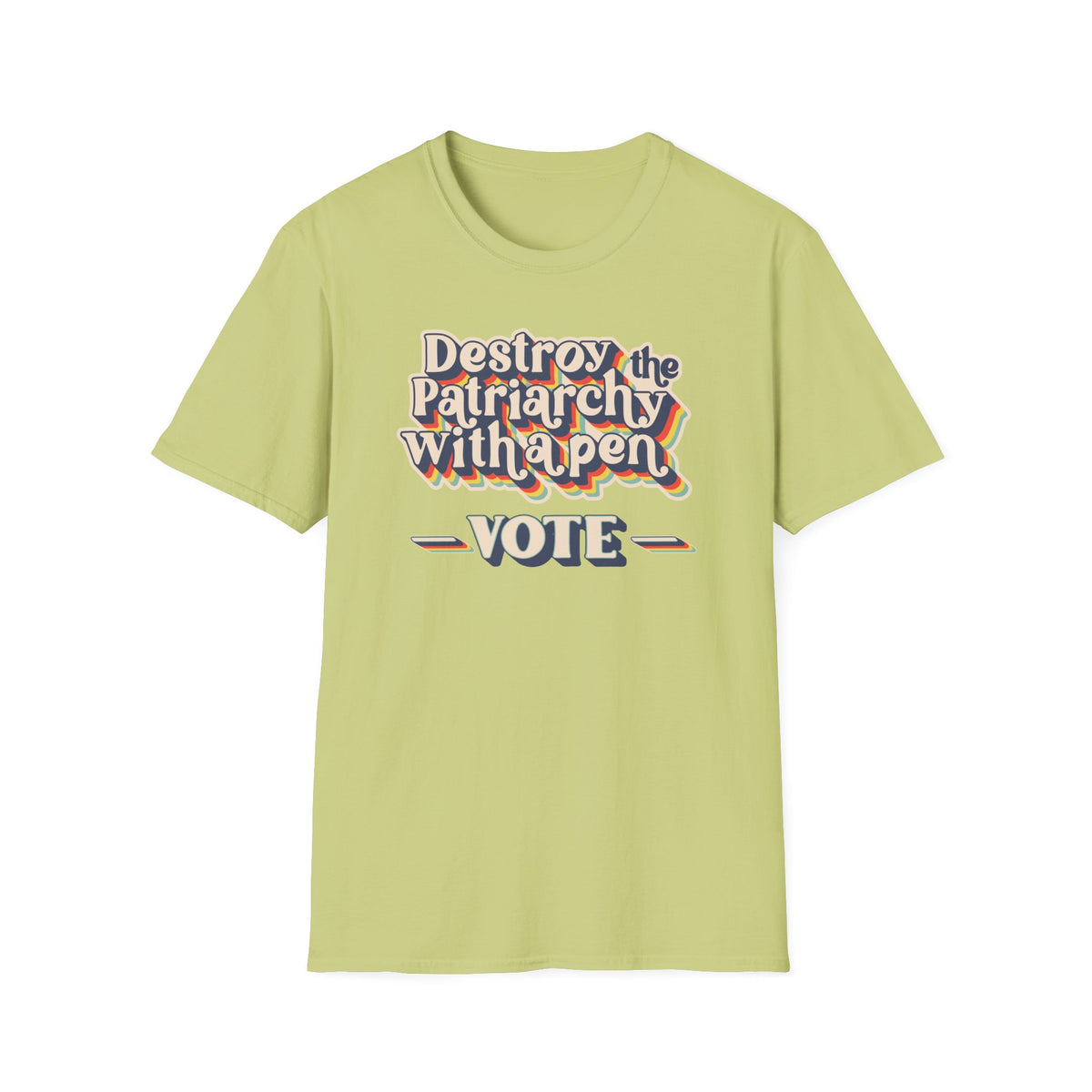 Vote T-Shirt — "Destroy the Patriarchy with a Pen" Political Activist Tee