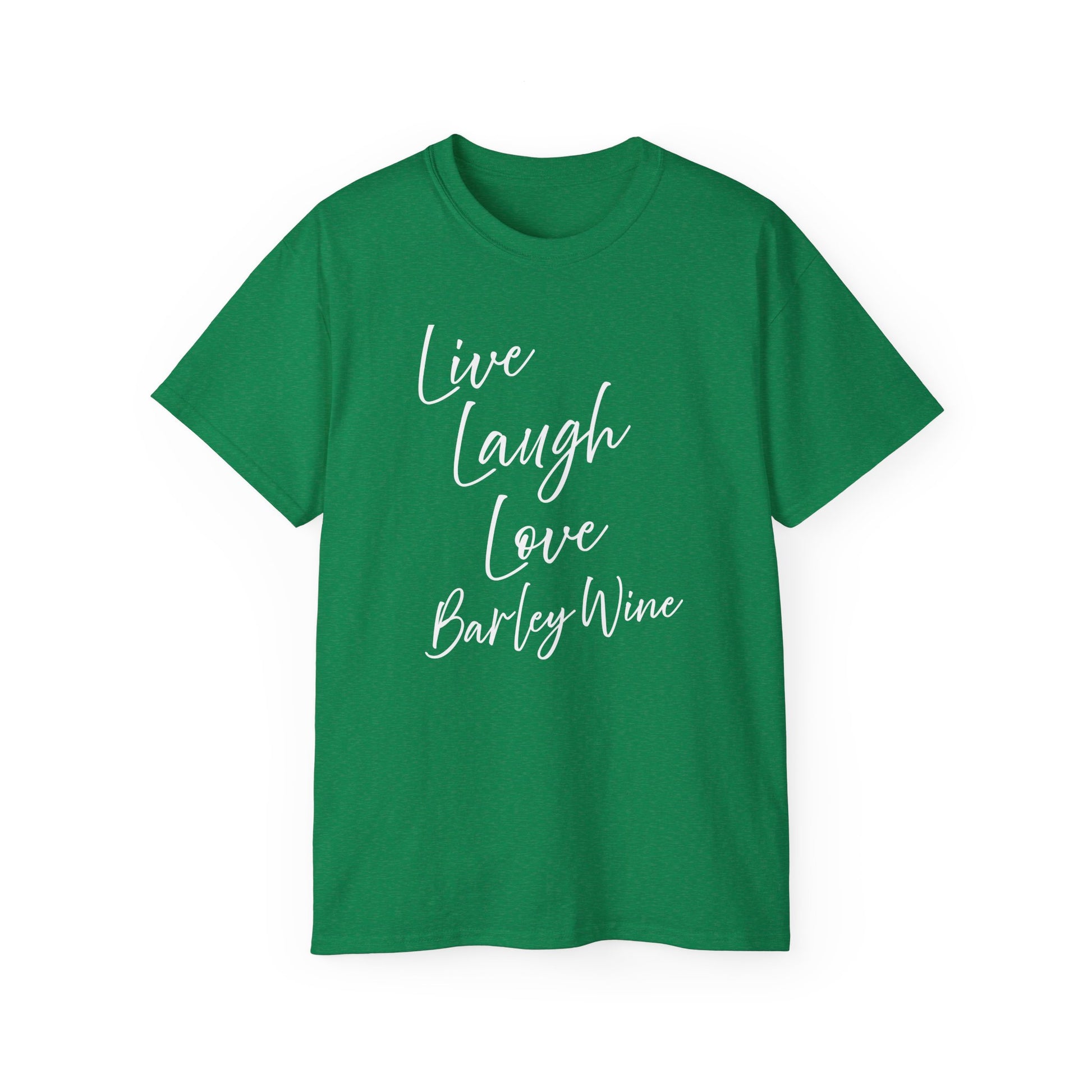 Live Laugh Love Barley Wine Drinkers t-shirt funny mens womens | Speak Out Shirts