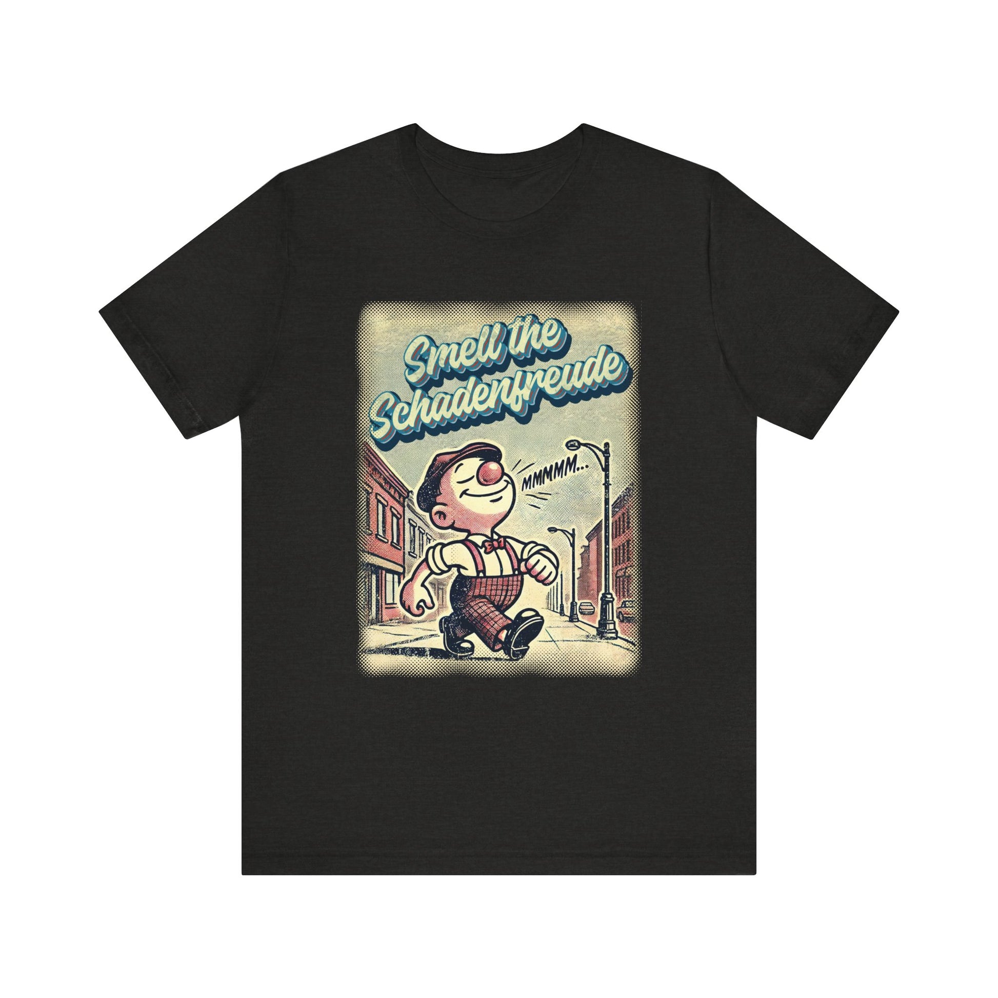 Smell the Schadenfreude t-shirt protest mens womens | Speak Out Shirts