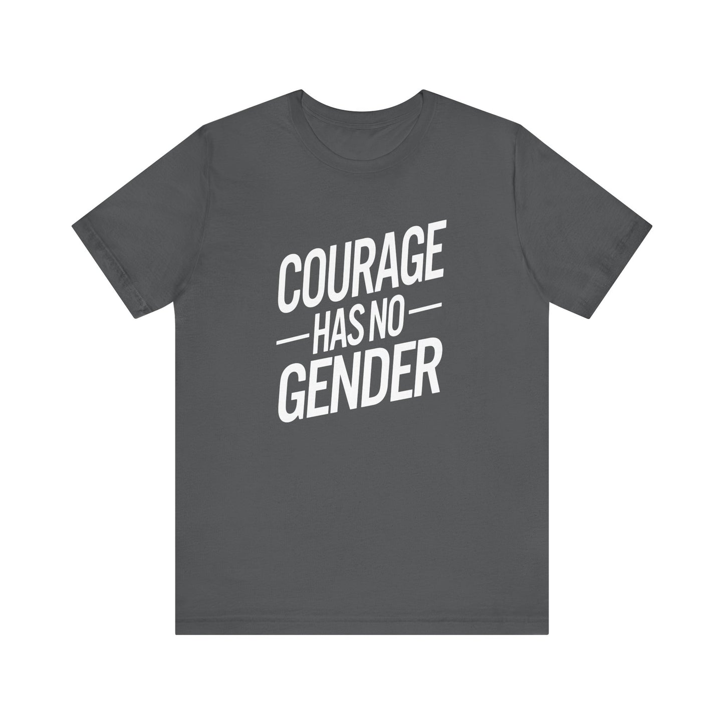 Courage Has No Gender Unisex Trans Tee - Pride Statement Shirt