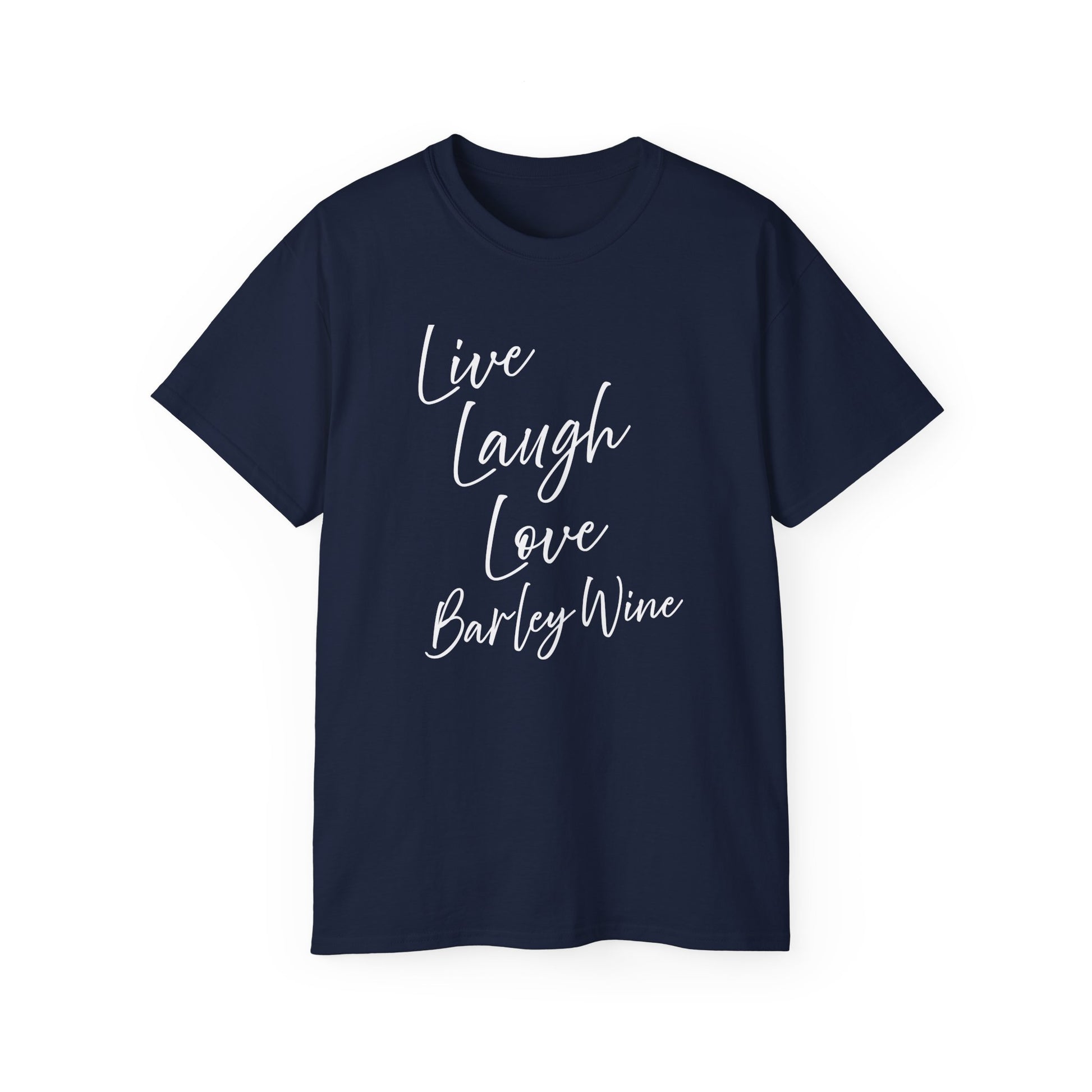 Live Laugh Love Barley Wine Drinkers t-shirt funny mens womens | Speak Out Shirts