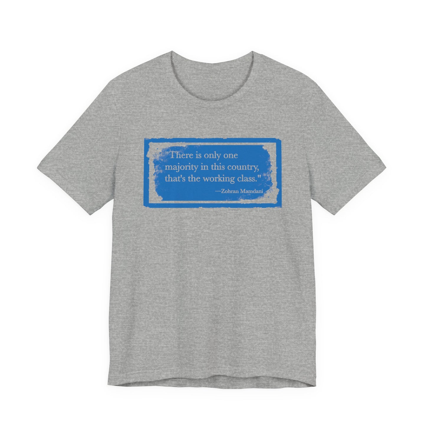 There is only one majority in this country: THE WORKING CLASS - Zohran Mamdani - Unisex Shirt