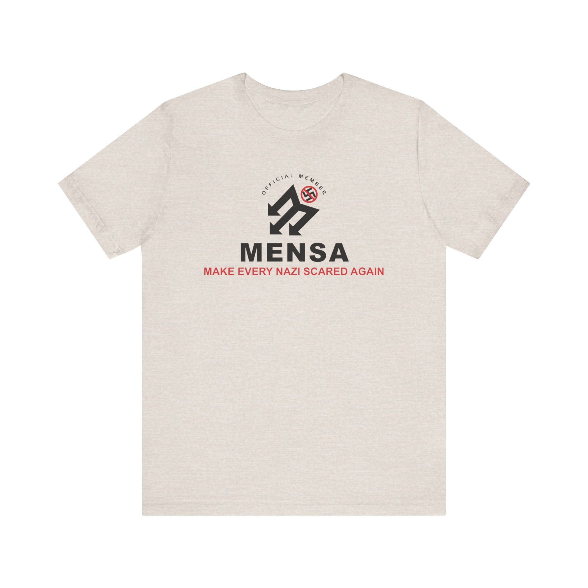 Official MENSA Member: Make Every Nazi Scared Again Tee