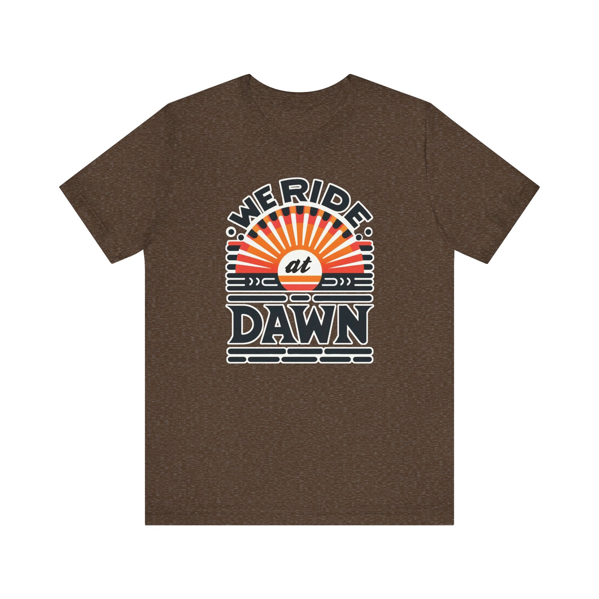 We Ride at Dawn t-shirt protest mens womens | Speak Out Shirts