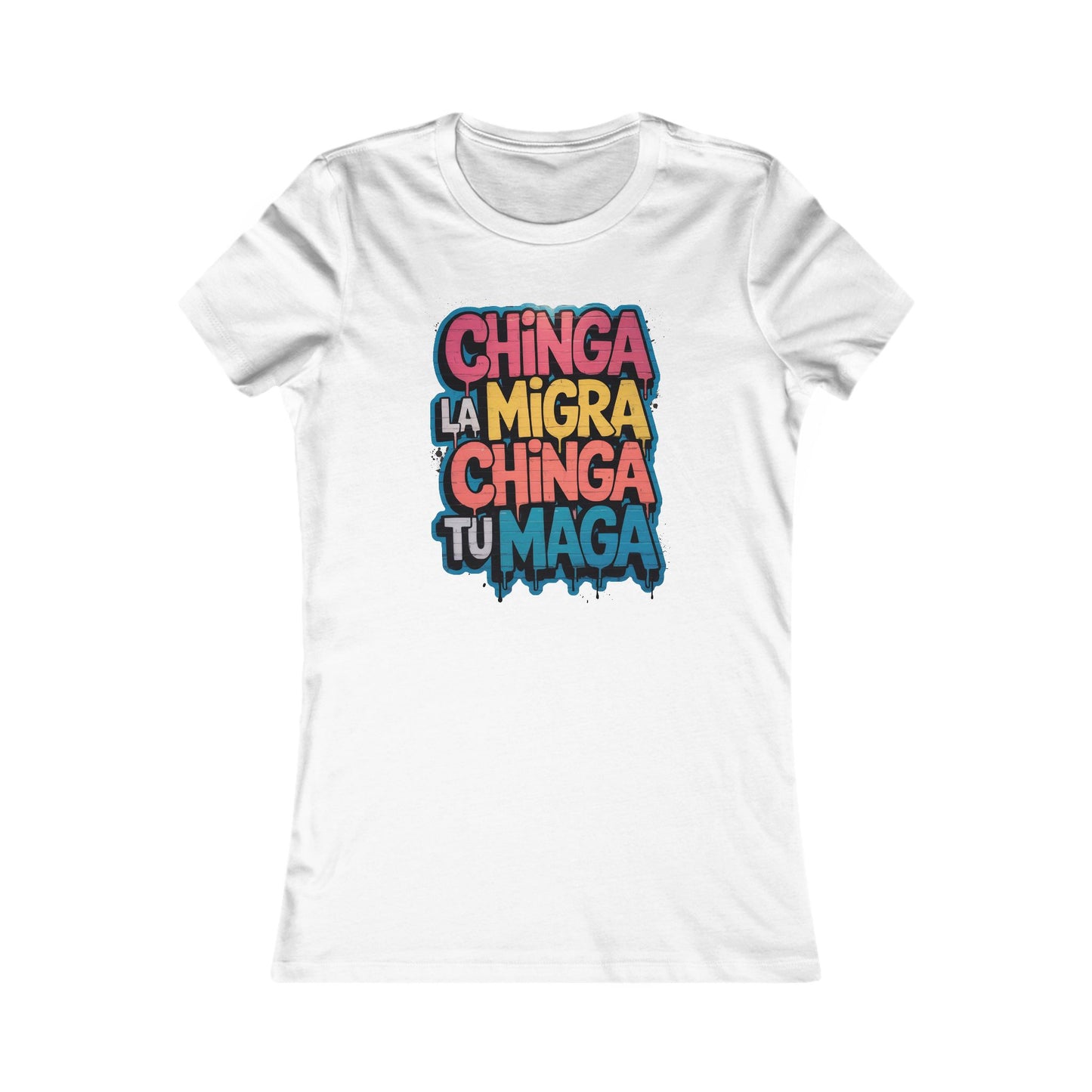 Chinga La Migra – Chinga Tu MAGA - Women's Tee