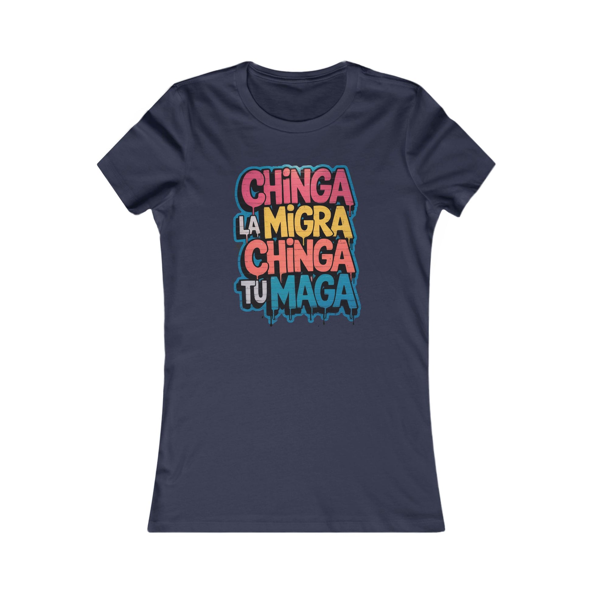 Chinga La Migra, Chinga Tu MAGA Women's Tee - Resist