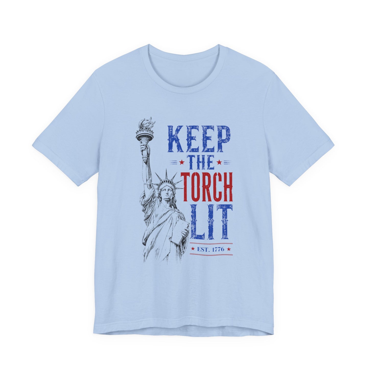 KEEP THE TORCH LIT - July 4th - 250 Years - America - Unisex Shirt