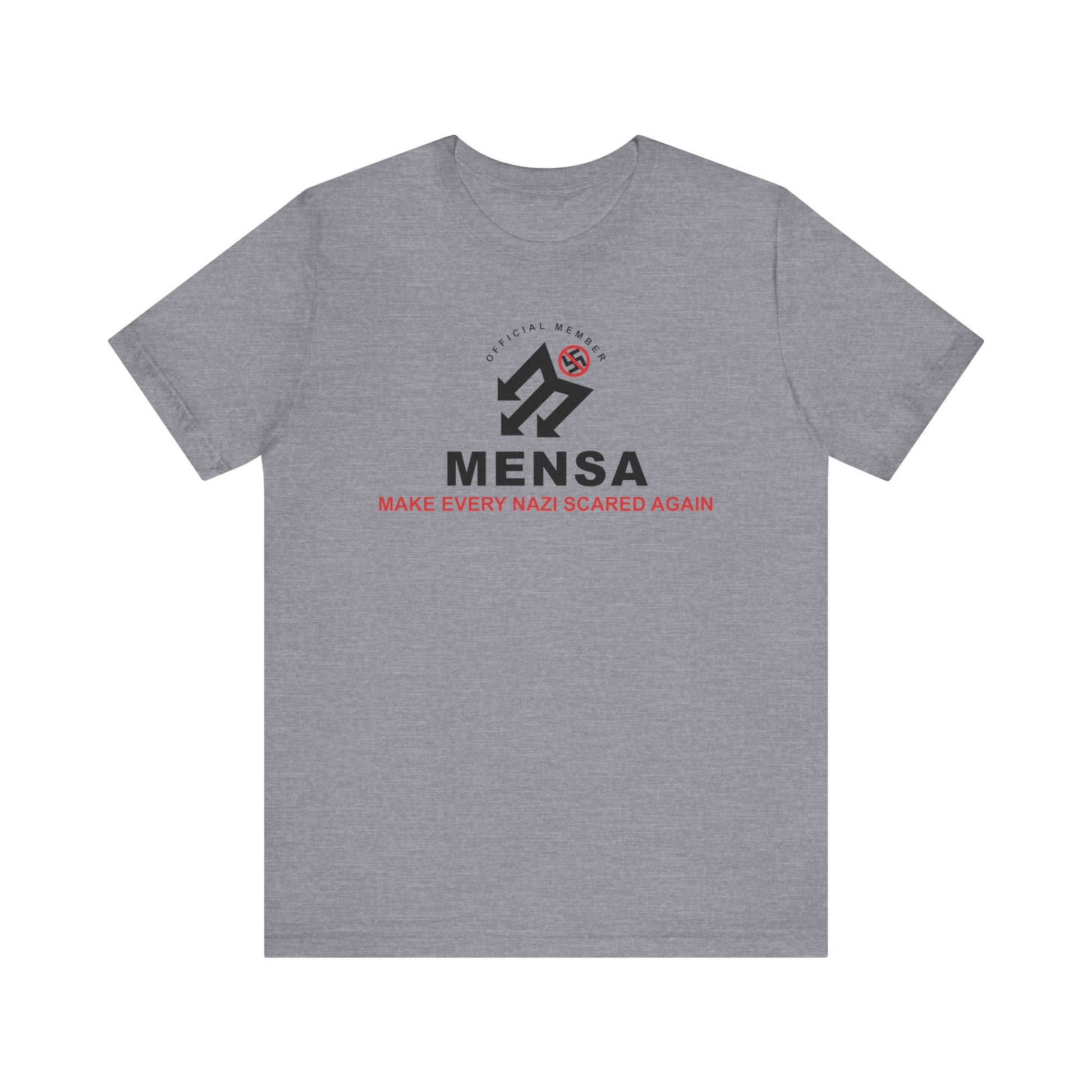 Official MENSA Member: Make Every Nazi Scared Again Tee