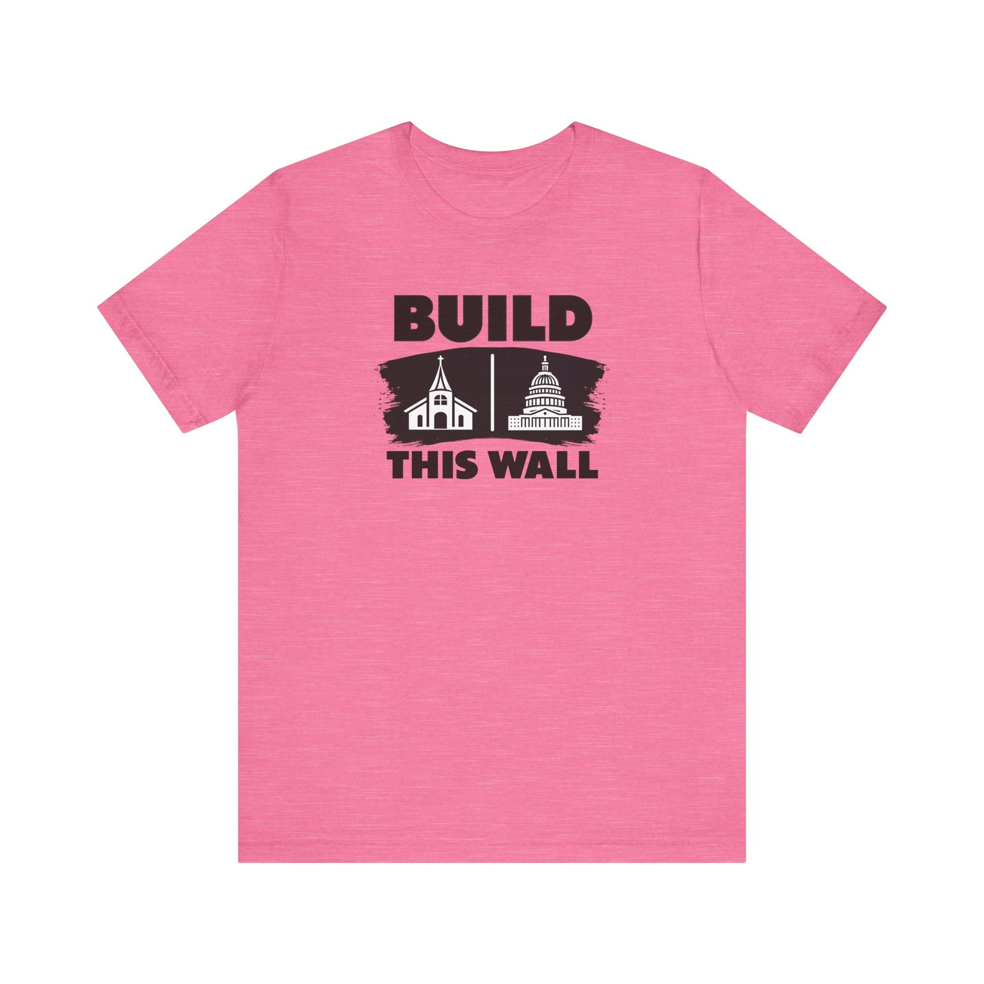 Build This Wall Church & State EditionUnisex t-shirt protest mens womens | Speak Out Shirts