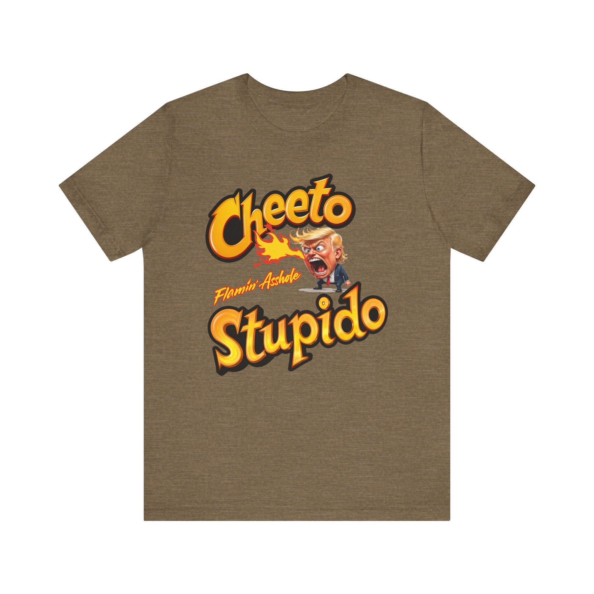 Cheeto Stupido Flamin’ Asshole t-shirt protest mens womens | Speak Out Shirts