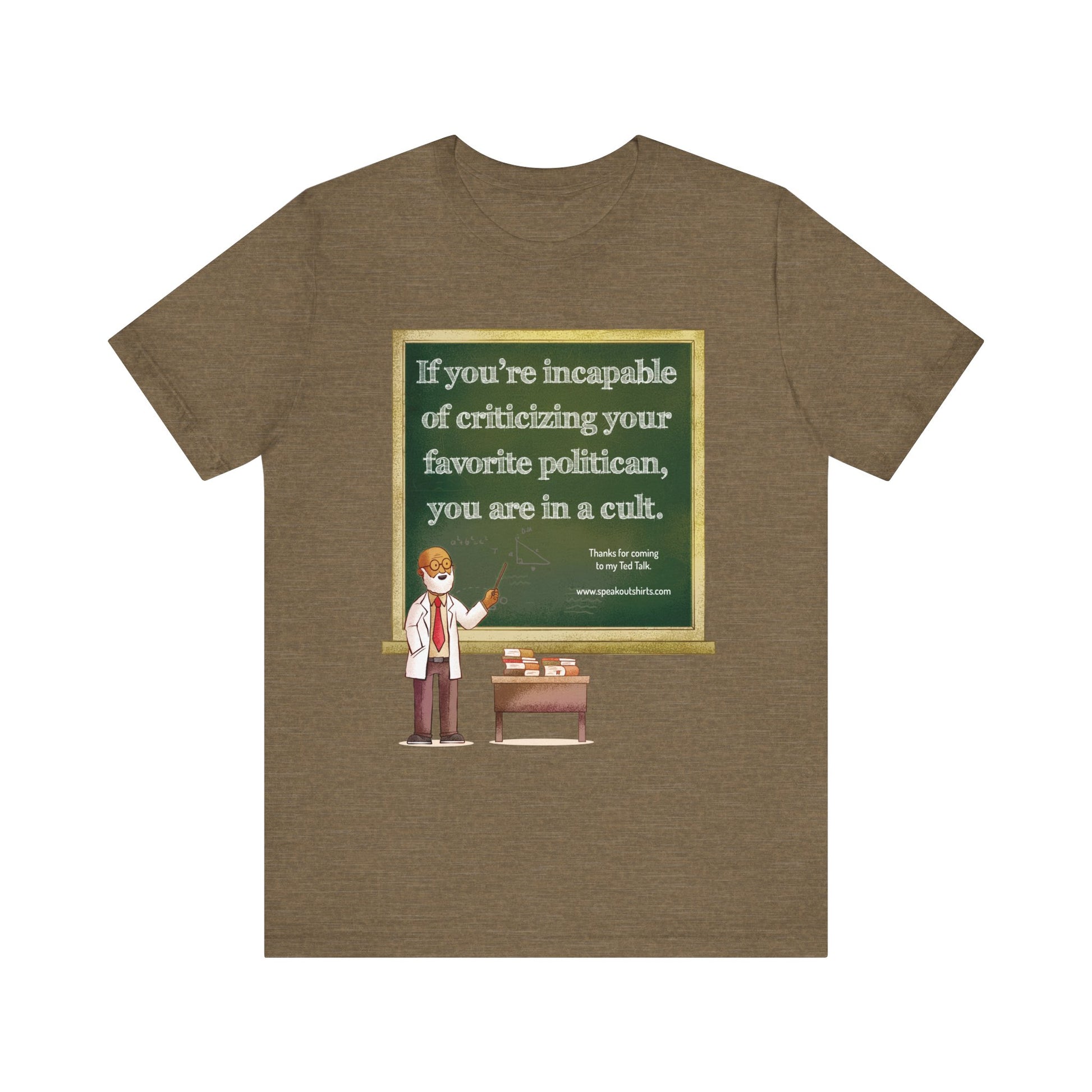 If You're Incapable of Criticizing Your Favorite P t-shirt protest mens womens | Speak Out Shirts