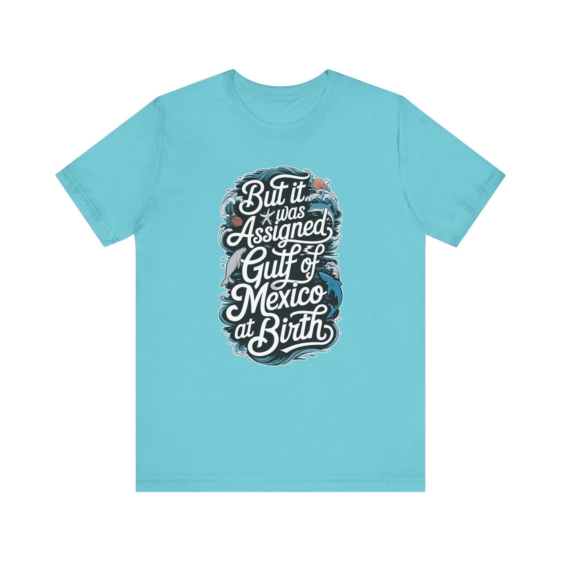 🌊 But It Was Assigned Gulf of Mexico at Birth 🌊 t-shirt protest mens womens | Speak Out Shirts