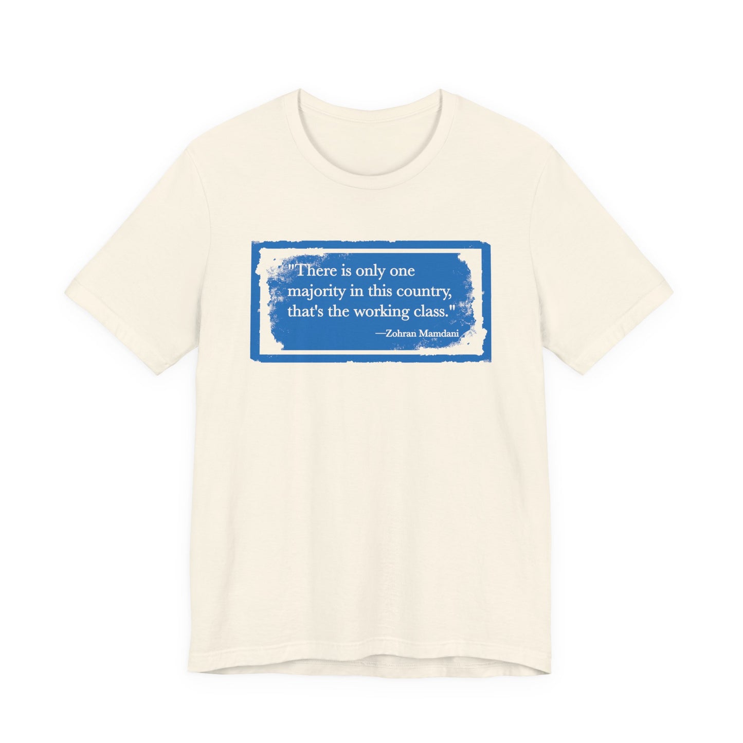 There is only one majority in this country: THE WORKING CLASS - Zohran Mamdani - Unisex Shirt