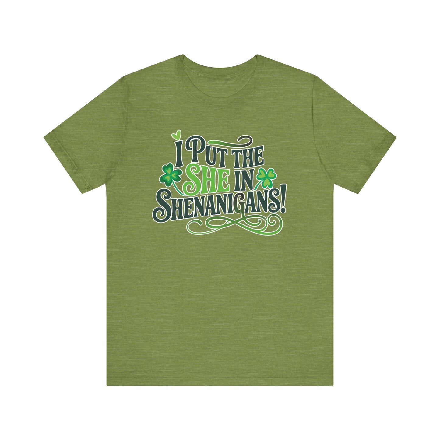 I Put the SHE in Shenanigans St. Patrick's Day Unisex Tee