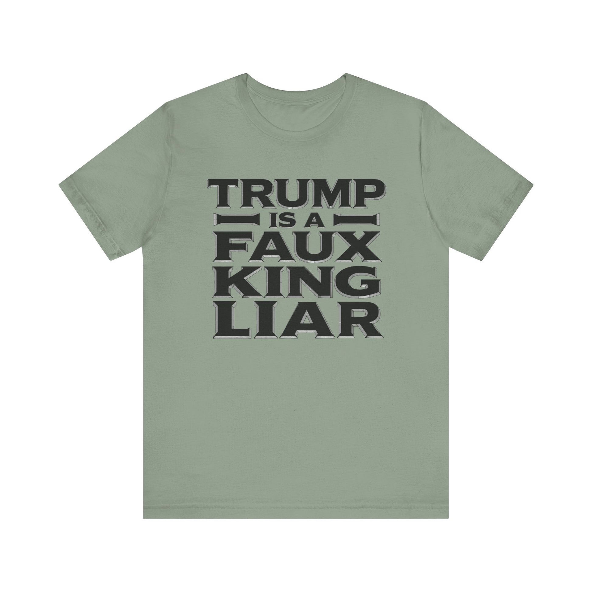 Trump is a Faux King Liar t-shirt protest mens womens | Speak Out Shirts