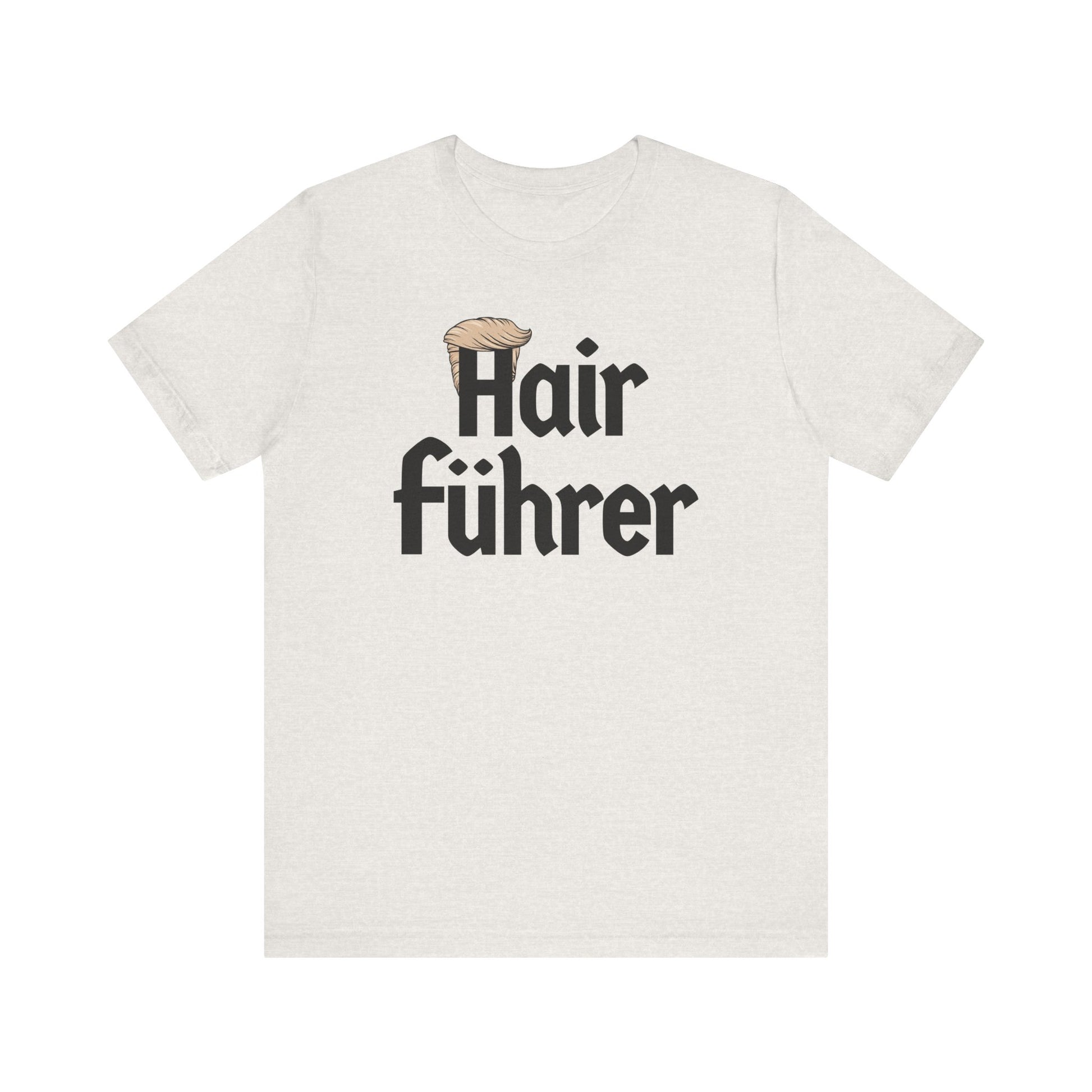 Hair Führer t-shirt protest mens womens | Speak Out Shirts