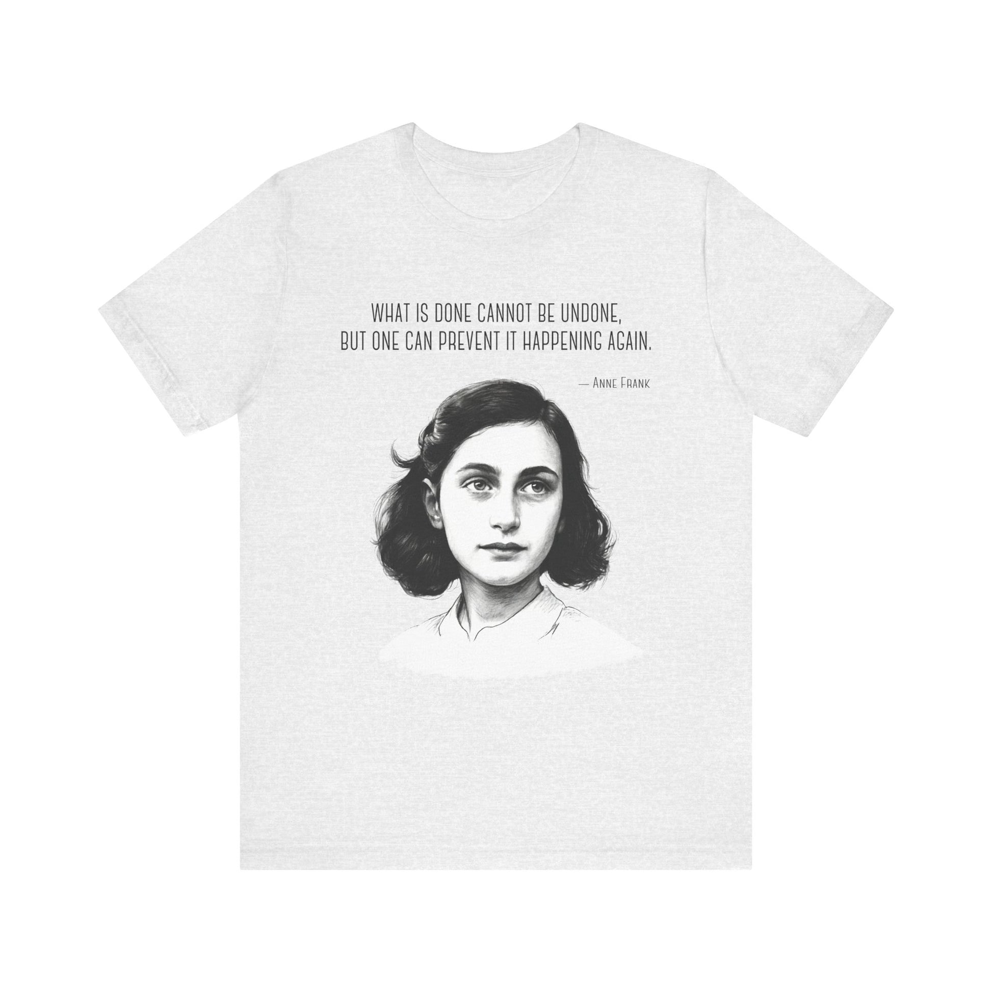 Anne Frank Quote Resistance Shirt - Prevent It Happening Again