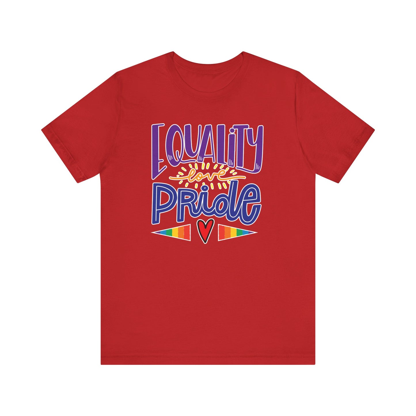 Equality Love & Pride Unisex T-Shirt for LGBTQ+ and Allies