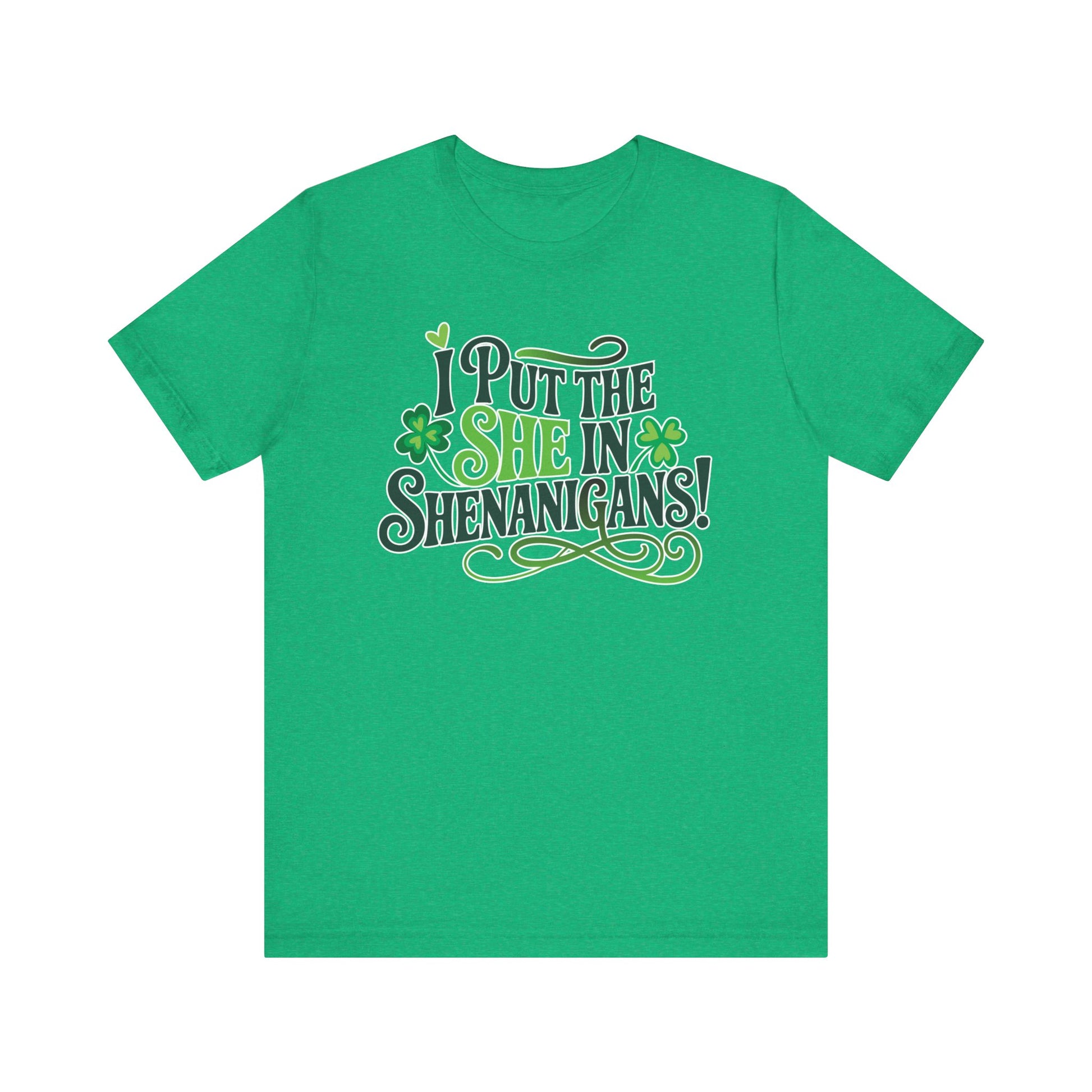 I Put the SHE in Shenanigans St. Patrick's Day Unisex Tee