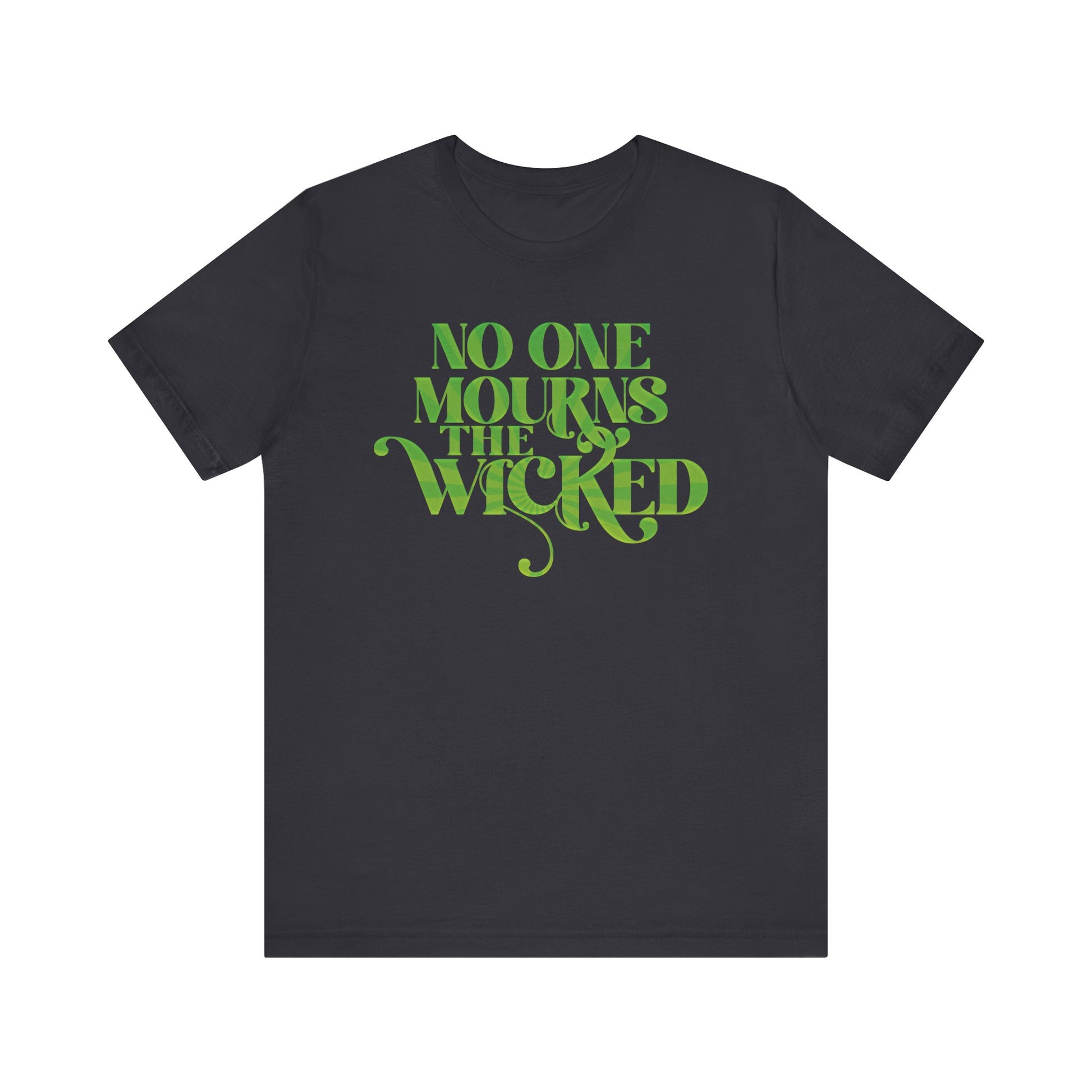 No One Mourns the Wicked t-shirt protest mens womens | Speak Out Shirts