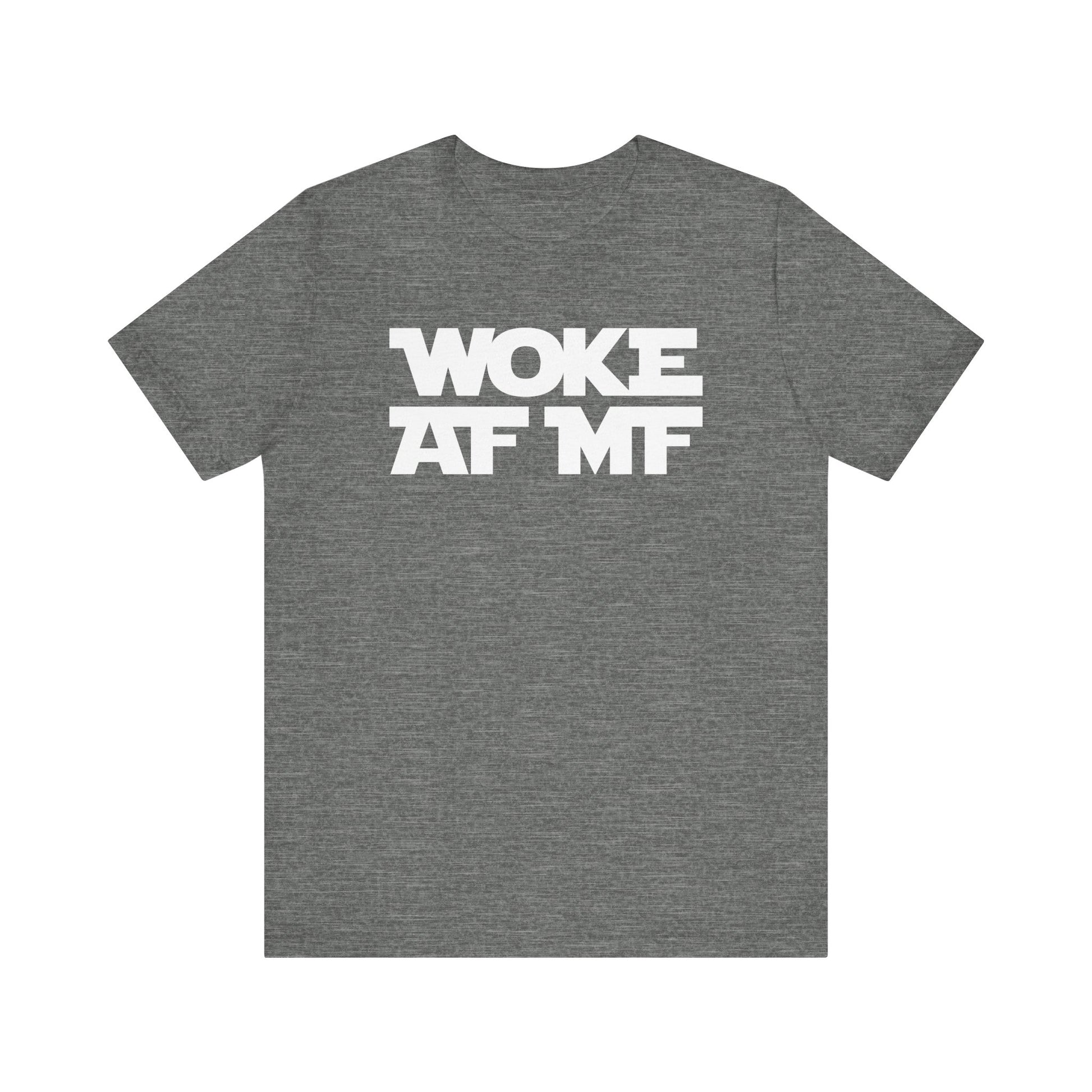 WOKE AF MF t-shirt protest mens womens | Speak Out Shirts