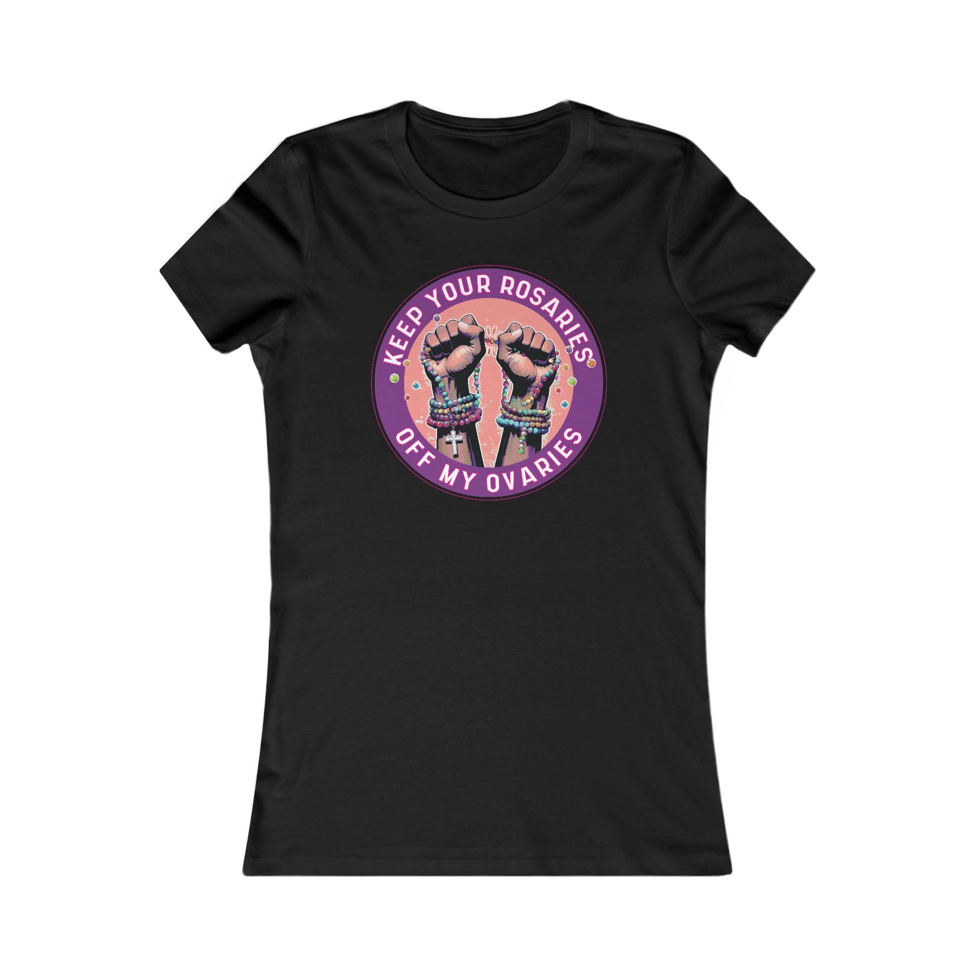 Keep Your Rosaries Off My Ovaries Tee - Reproductive Rights