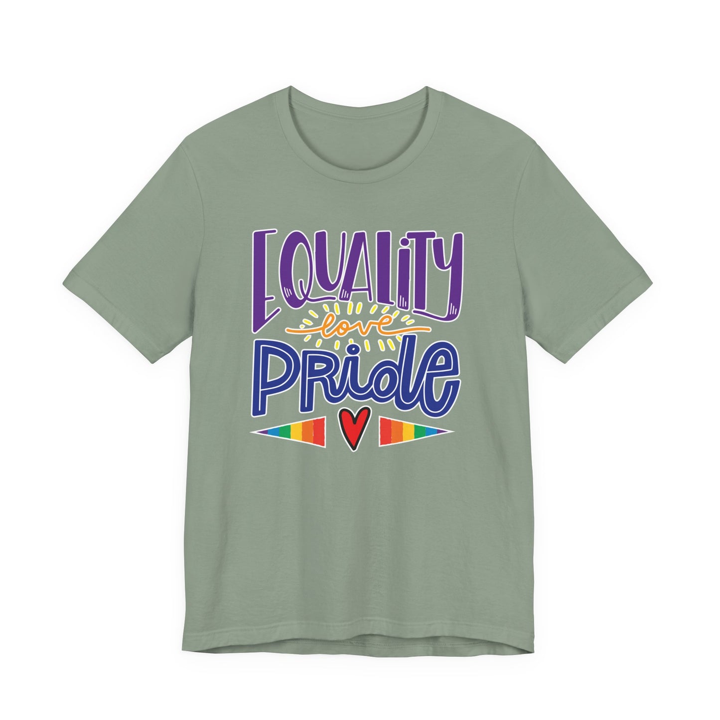 Equality Love & Pride Unisex T-Shirt for LGBTQ+ and Allies