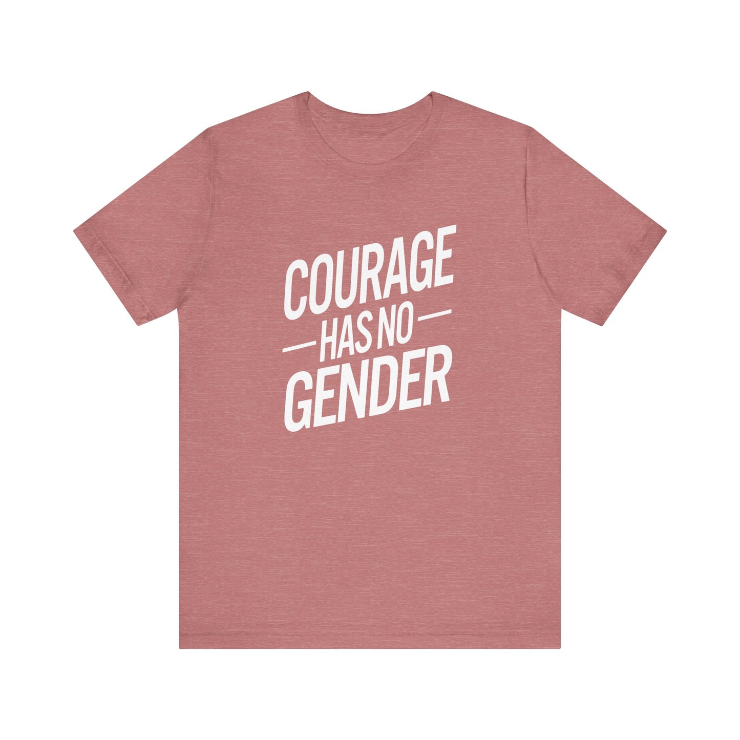 Courage Has No Gender Unisex Trans Tee - Pride Statement Shirt