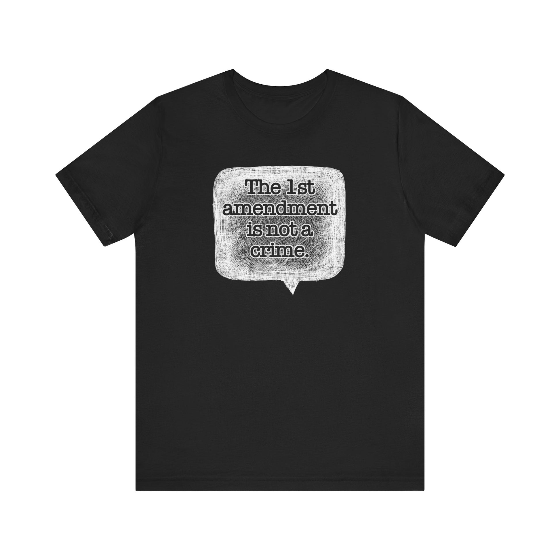 The First Amendment is not a Crime Speech Bubble t-shirt protest mens womens | Speak Out Shirts