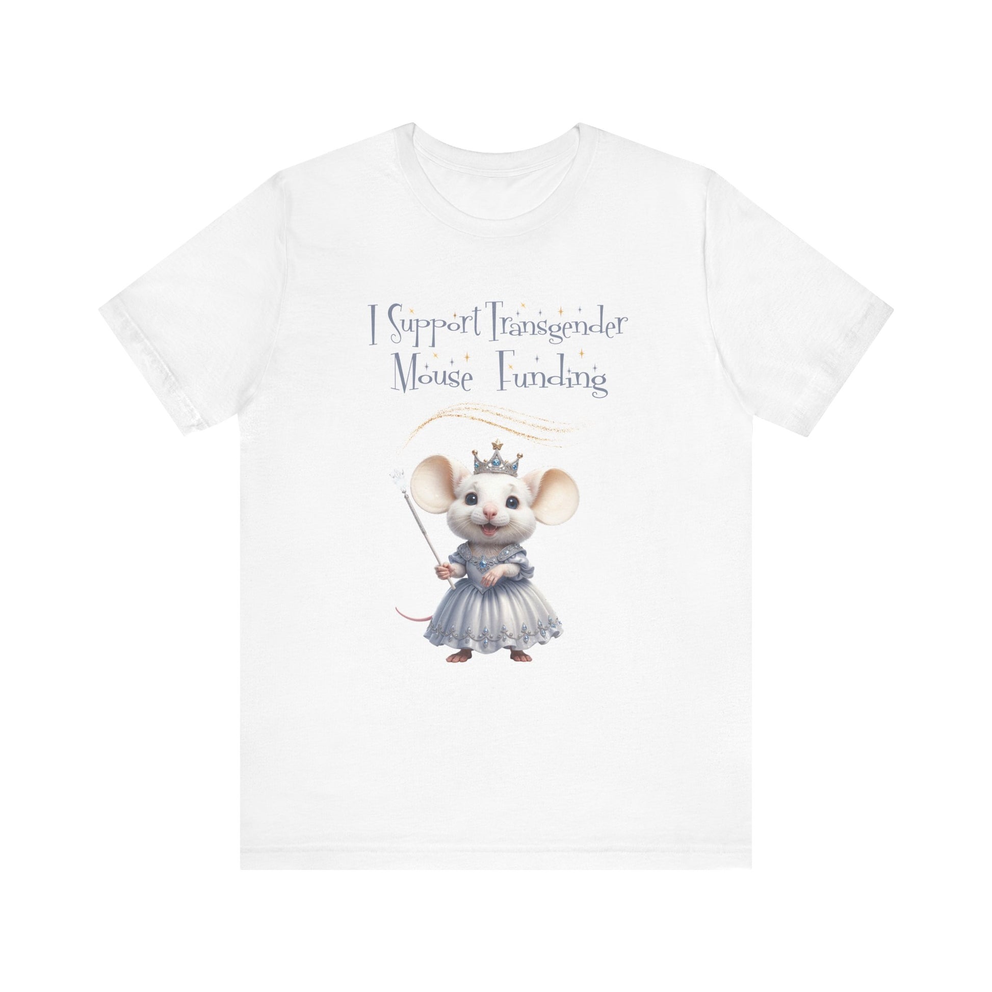 I Support Transgender Mouse Funding Unisex Tee - Pro-Science
