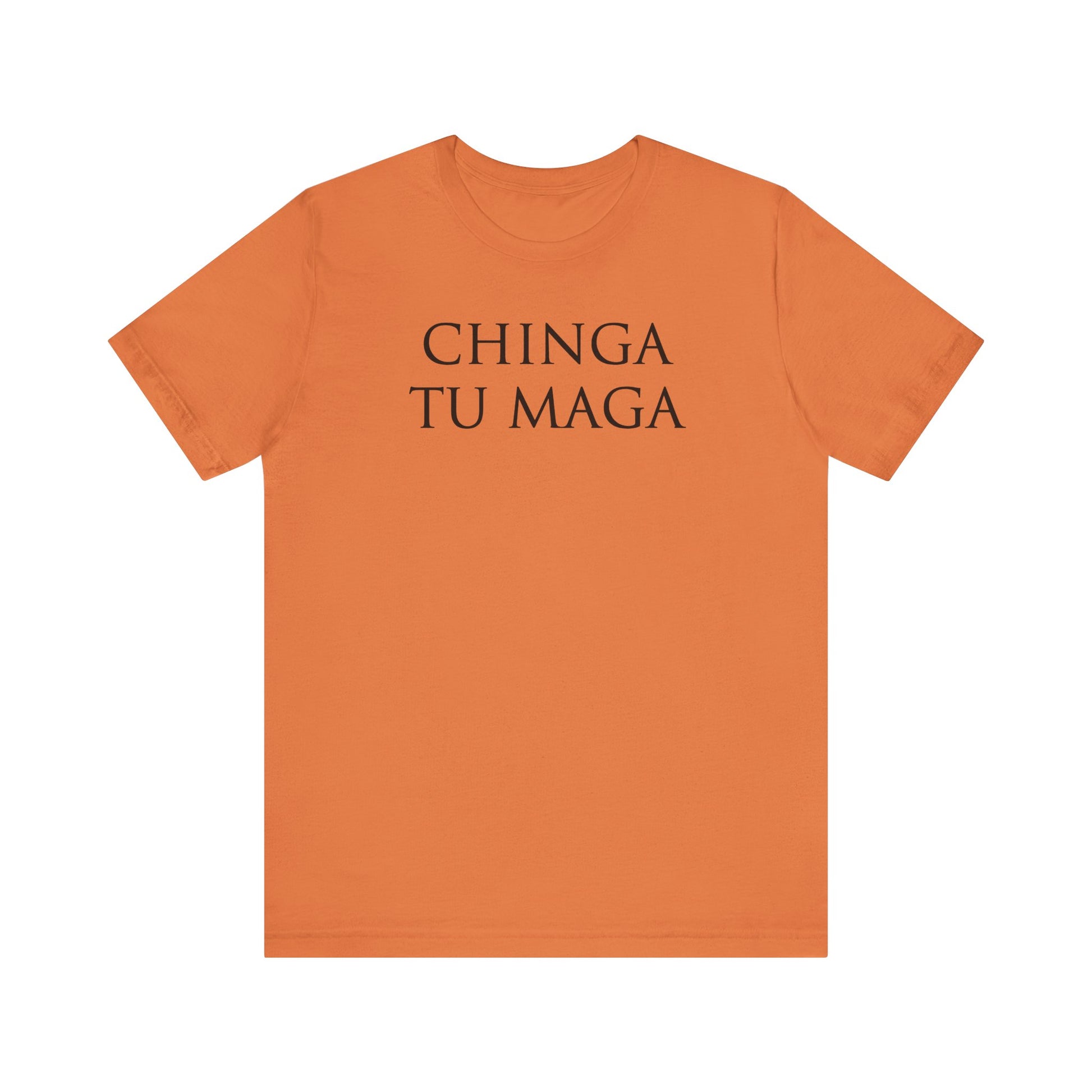 Chinga Tu Maga t-shirt protest mens womens | Speak Out Shirts