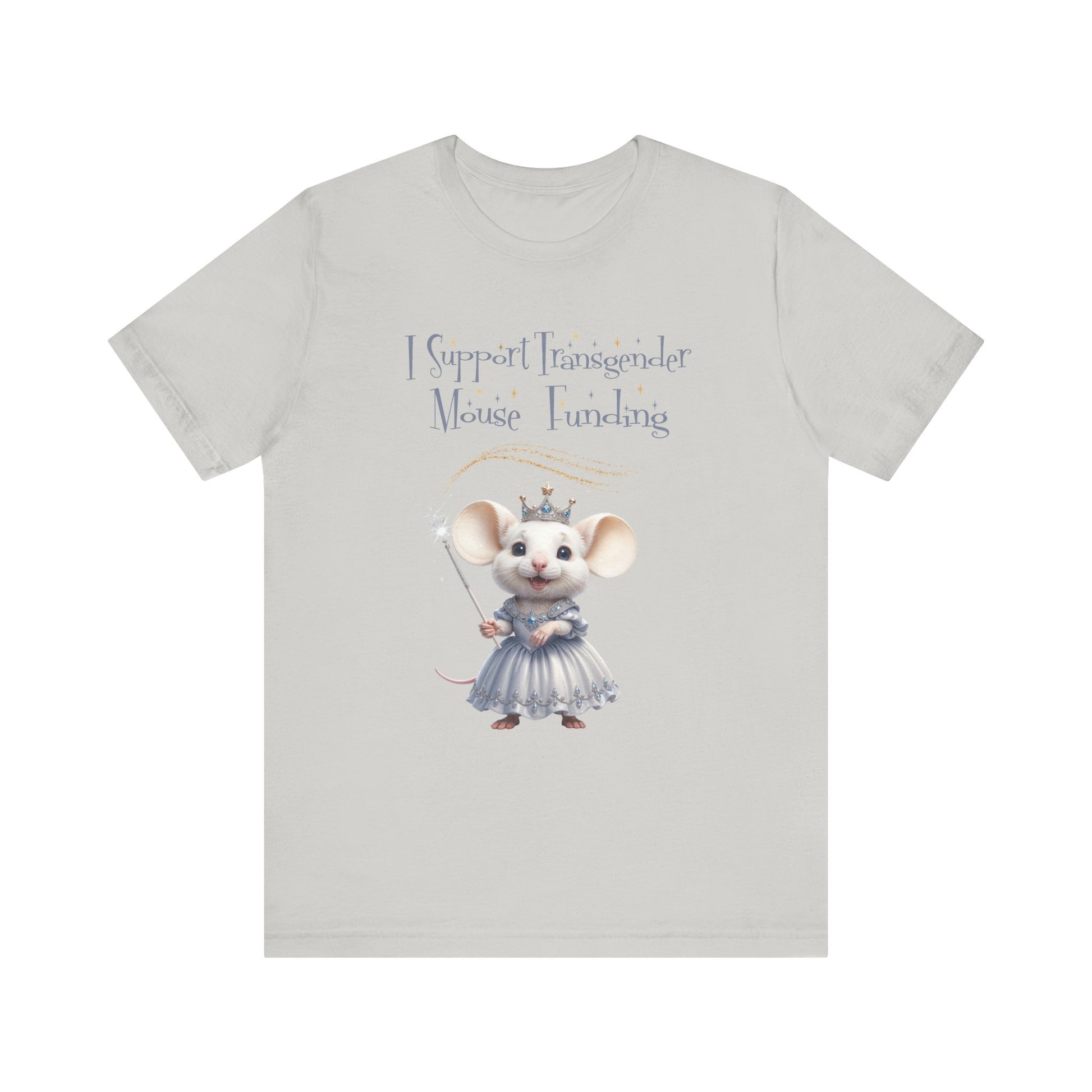 I Support Transgender Mouse Funding Unisex Tee - Pro-Science