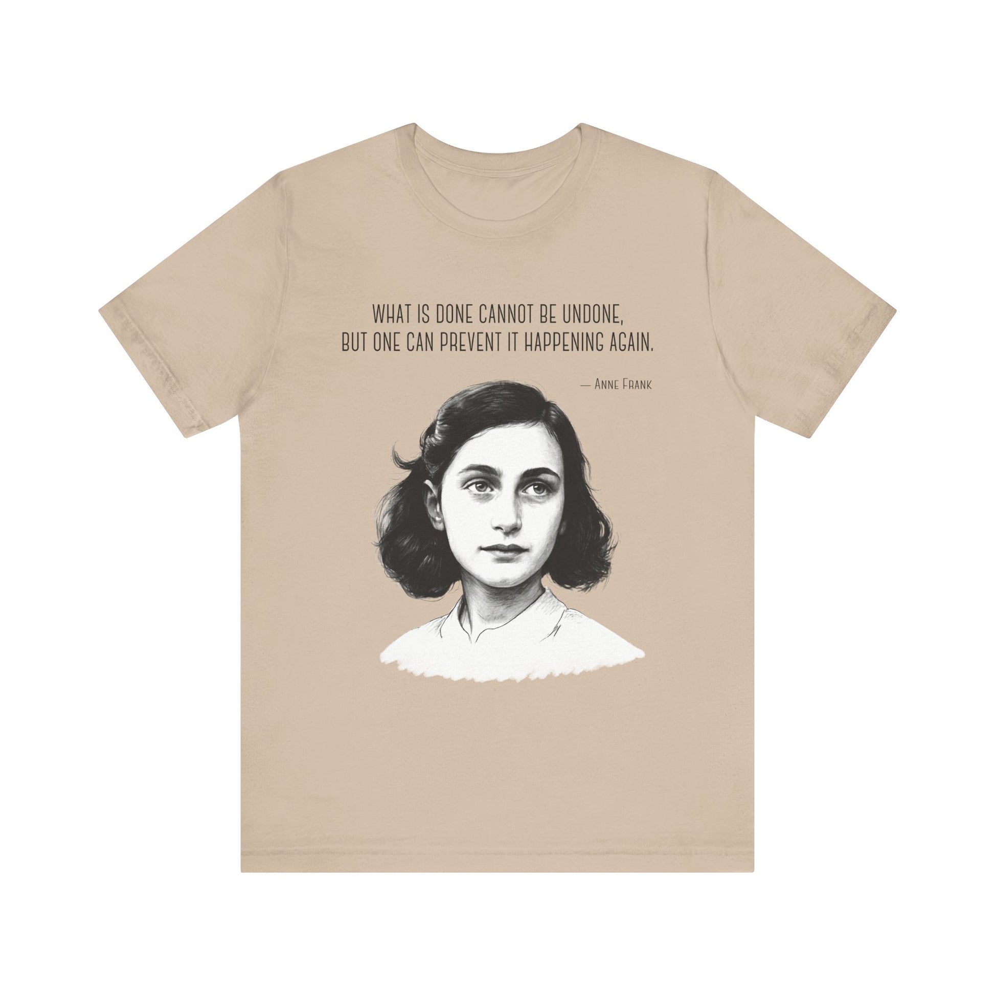 Anne Frank Quote Resistance Shirt - Prevent It Happening Again