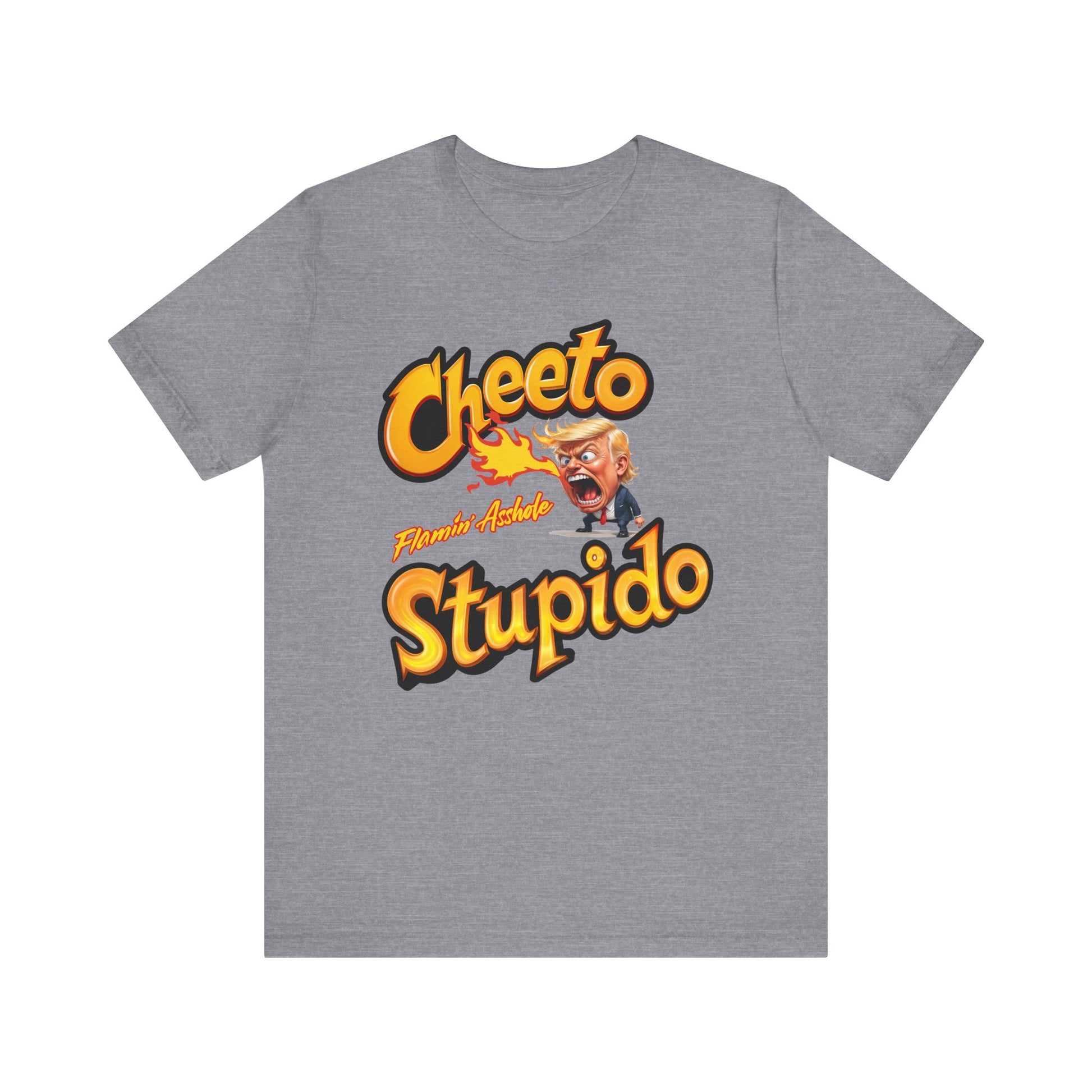 Cheeto Stupido Flamin’ Asshole t-shirt protest mens womens | Speak Out Shirts