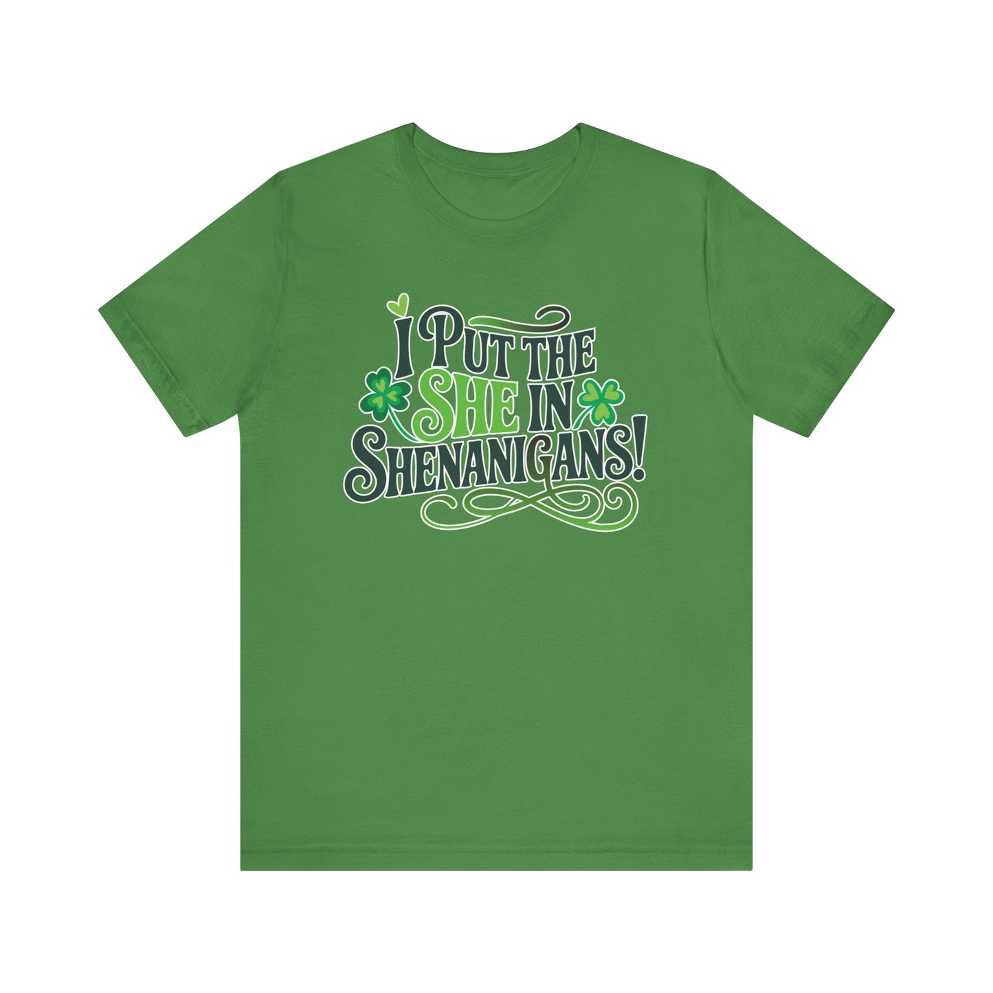 I Put the SHE in Shenanigans St. Patrick's Day Unisex Tee