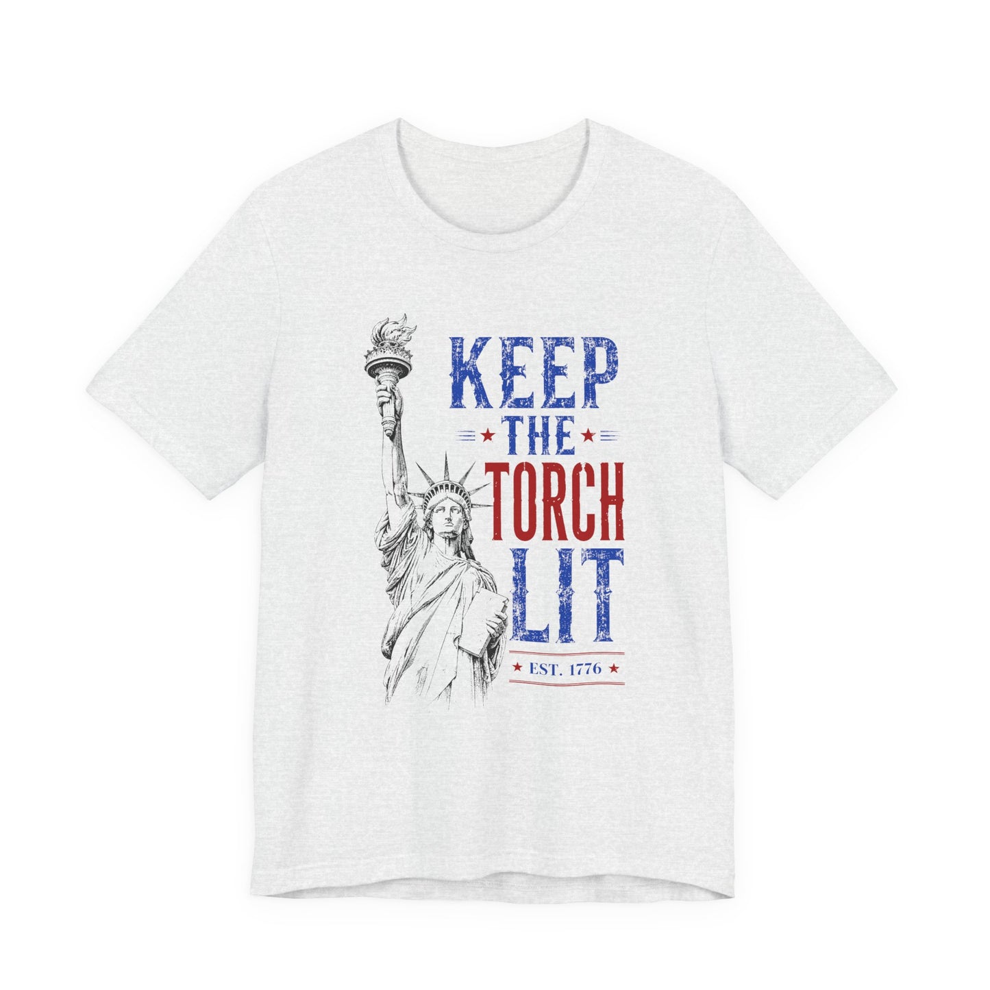 KEEP THE TORCH LIT - July 4th - 250 Years - America - Unisex Shirt