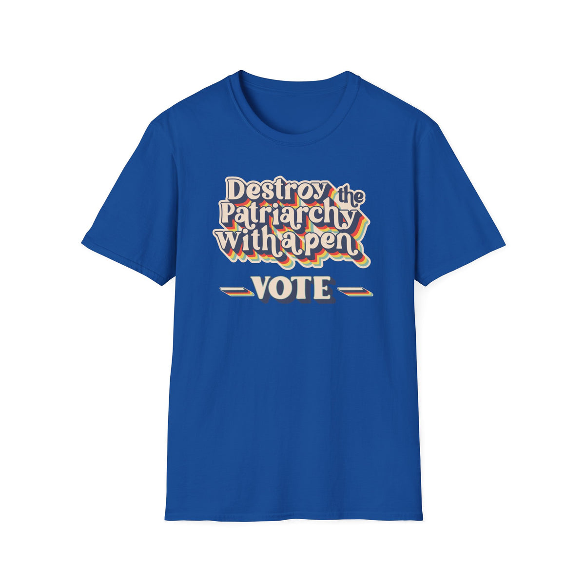 Vote T-Shirt — "Destroy the Patriarchy with a Pen" Political Activist Tee