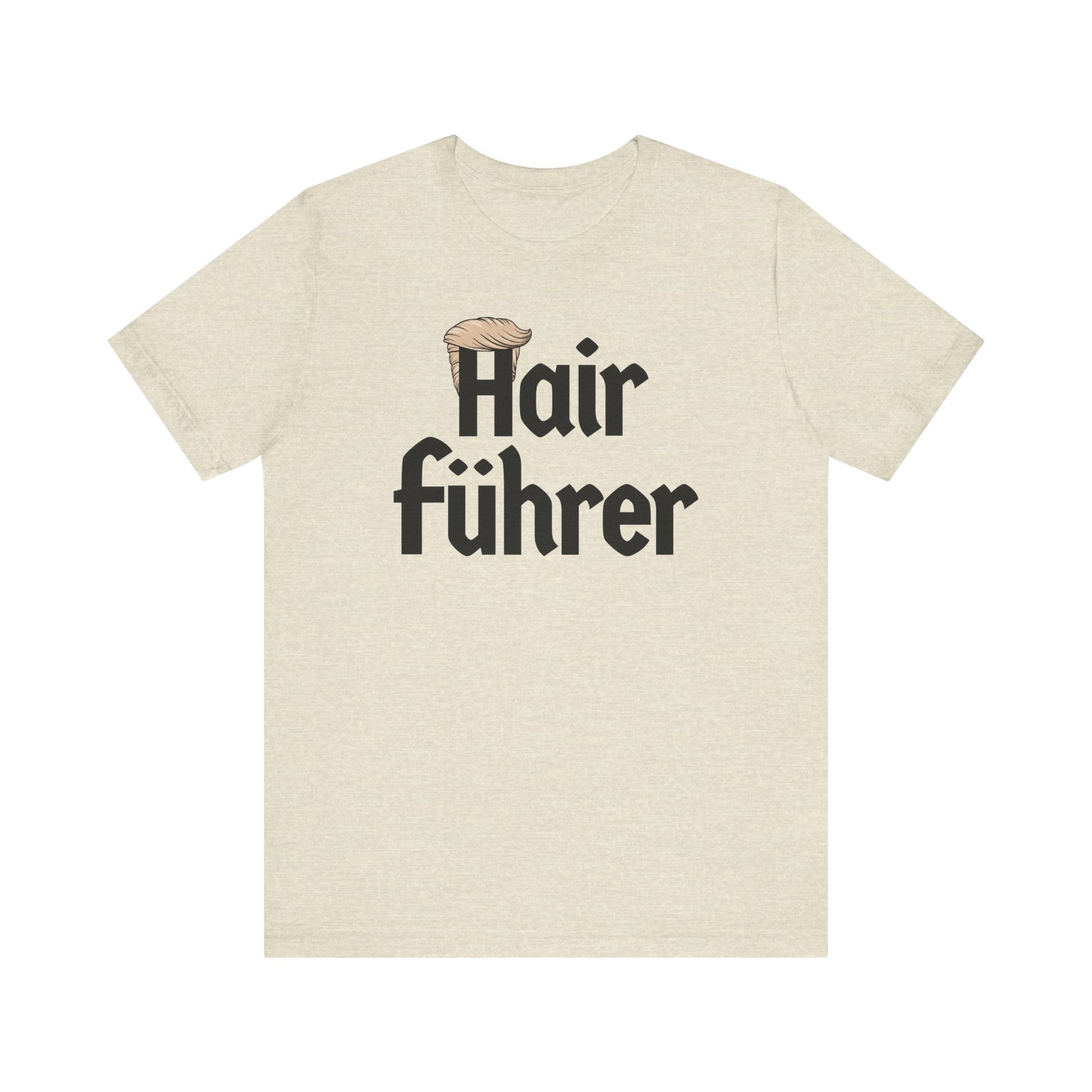 Hair Führer t-shirt protest mens womens | Speak Out Shirts