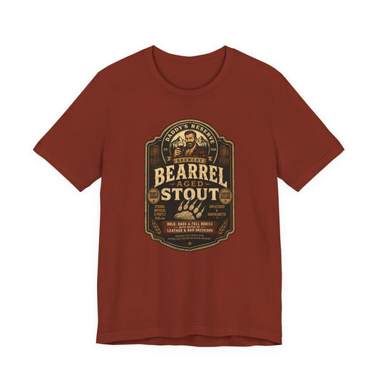 BEARREL AGED STOUT by Daddy’s Reserve Brewery Shirt